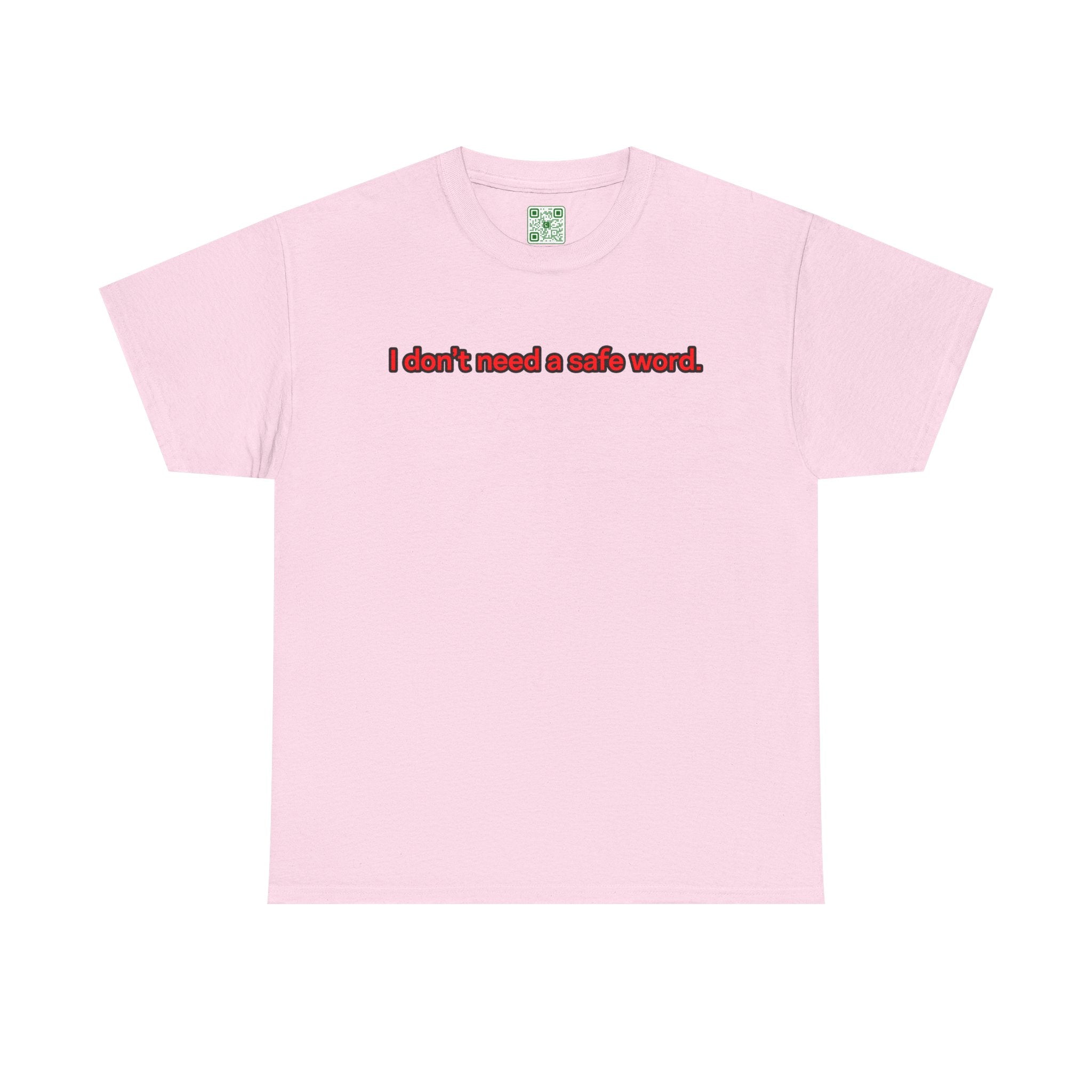 Load image into Gallery viewer, "I don't need a safe word." - Unisex Heavy Cotton Tee