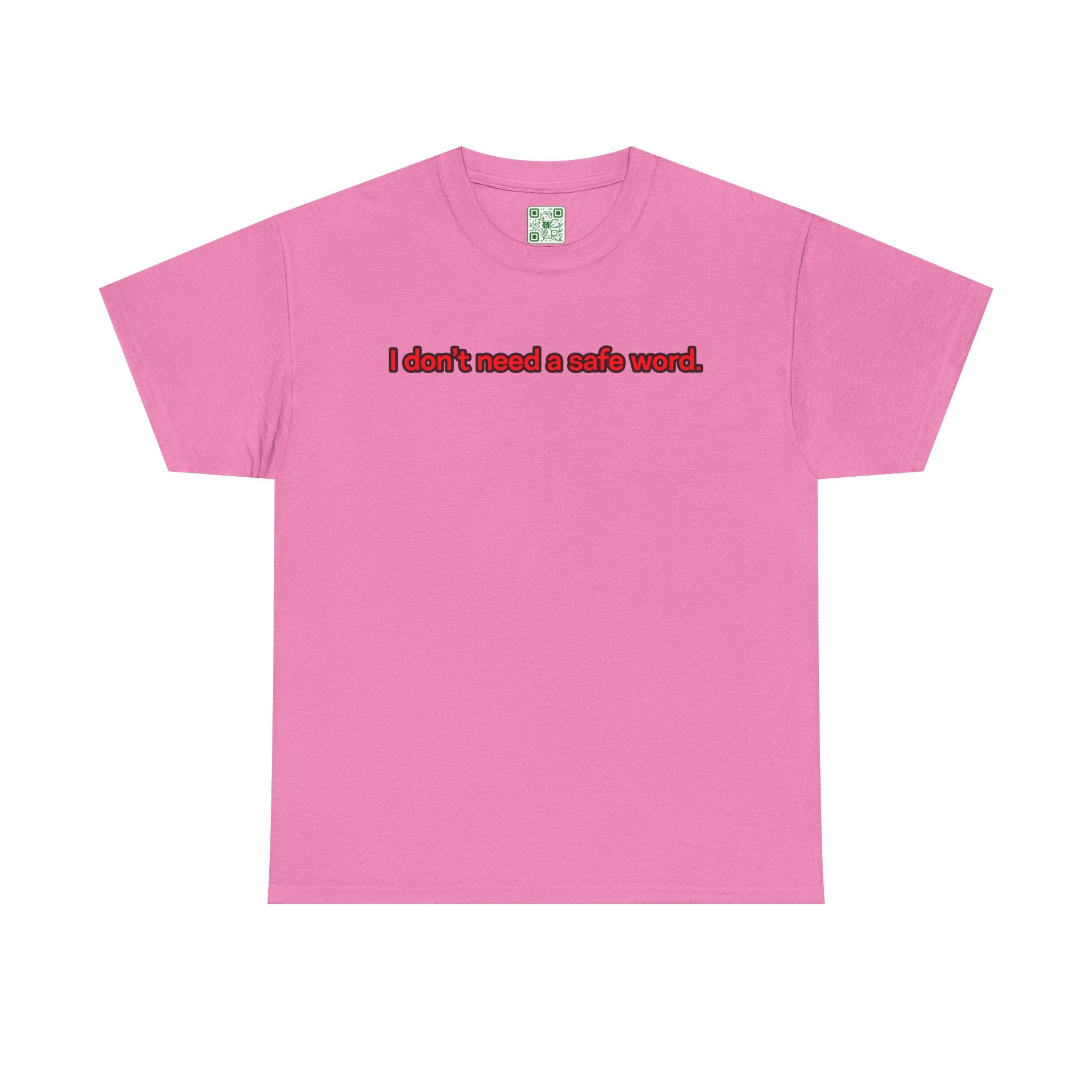 Load image into Gallery viewer, "I don't need a safe word." - Unisex Heavy Cotton Tee