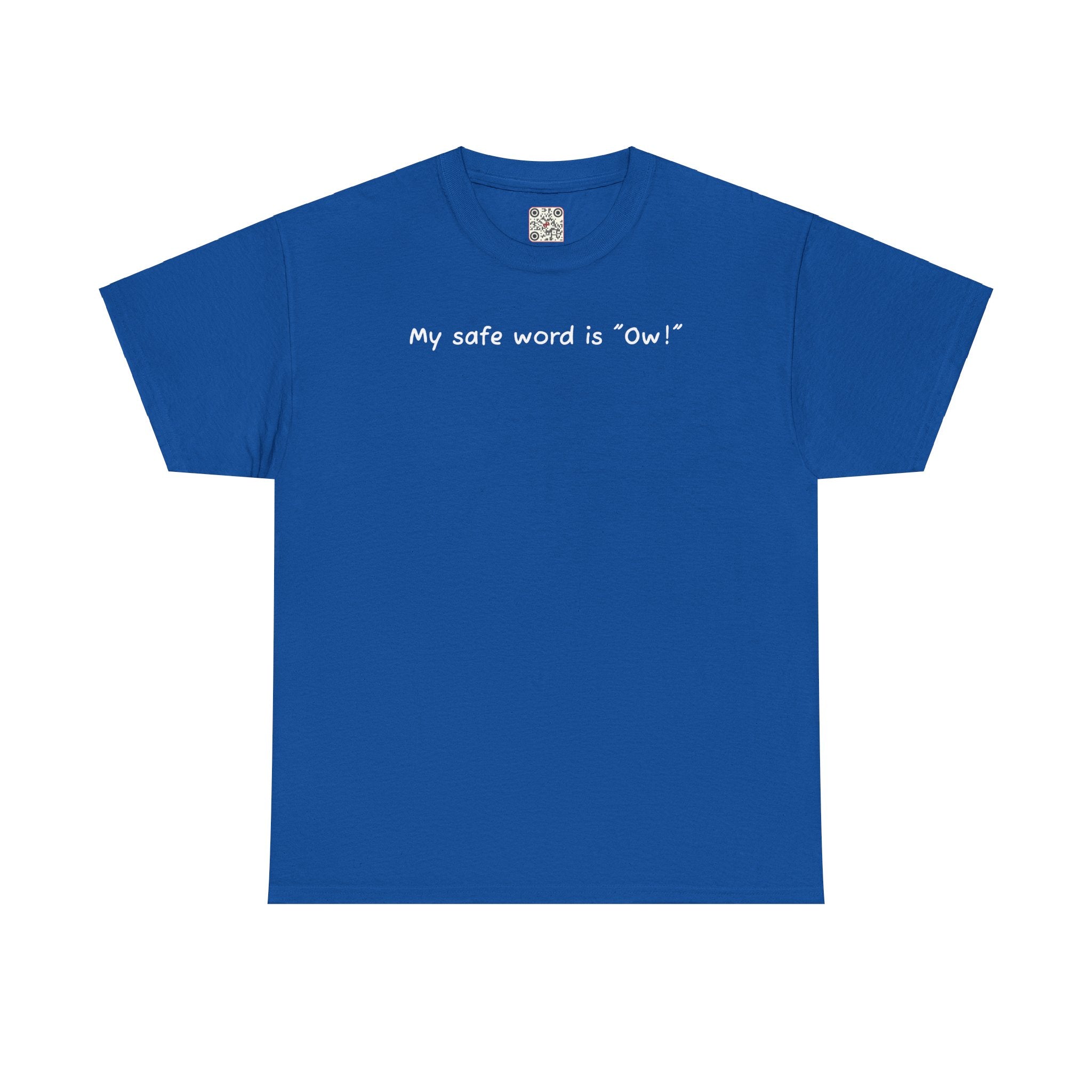 Load image into Gallery viewer, "My safe word is "Ow"." - Unisex Heavy Cotton Tee