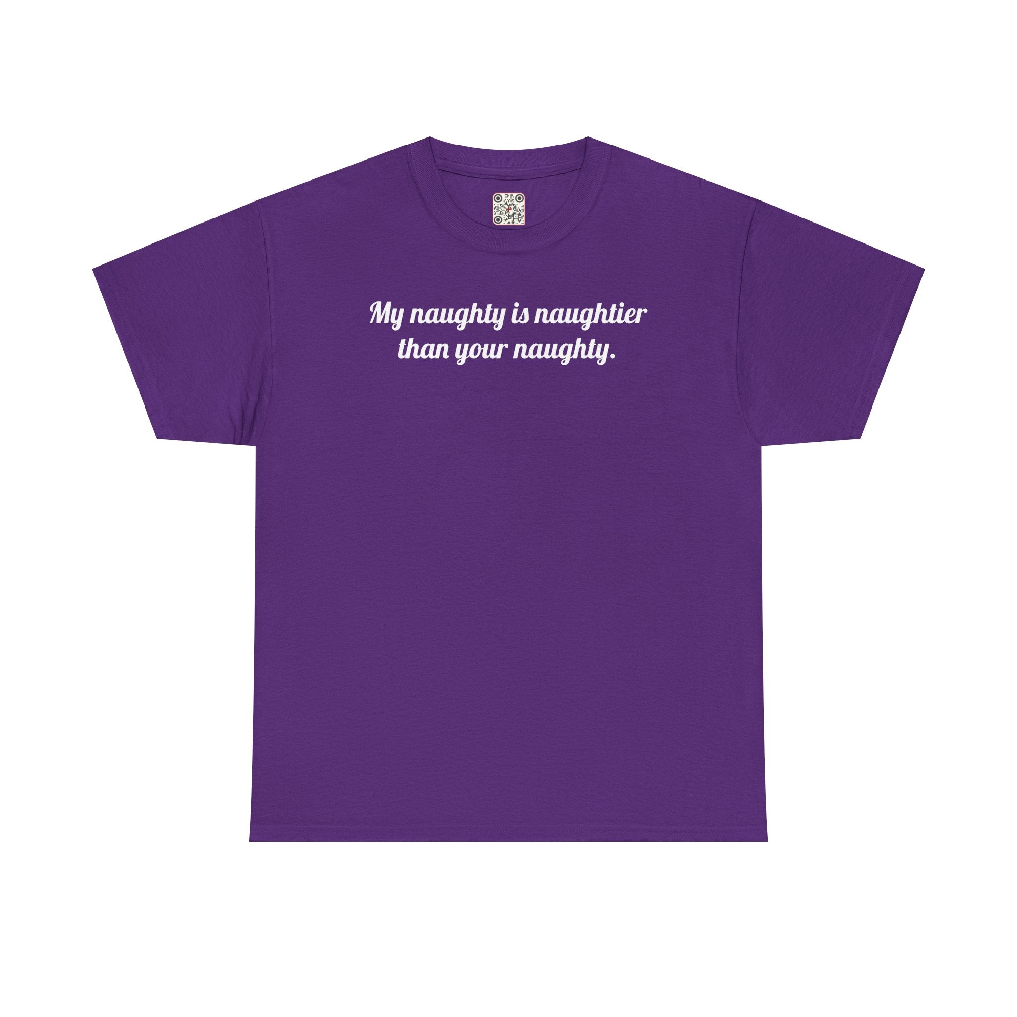 Load image into Gallery viewer, "My naughty is naughtier than your naughty." - Unisex Heavy Cotton Tee