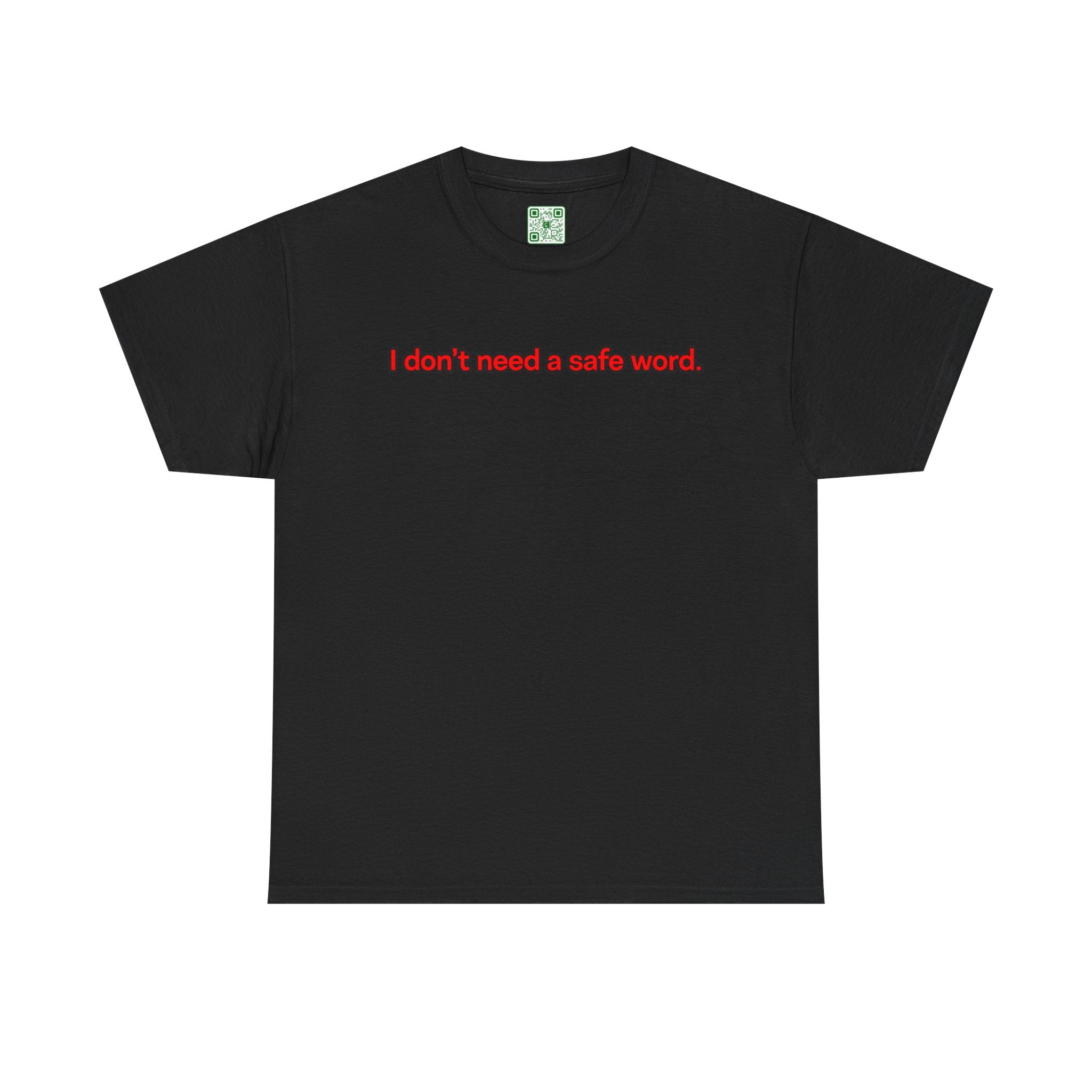 Load image into Gallery viewer, "I don't need a safe word." - Unisex Heavy Cotton Tee