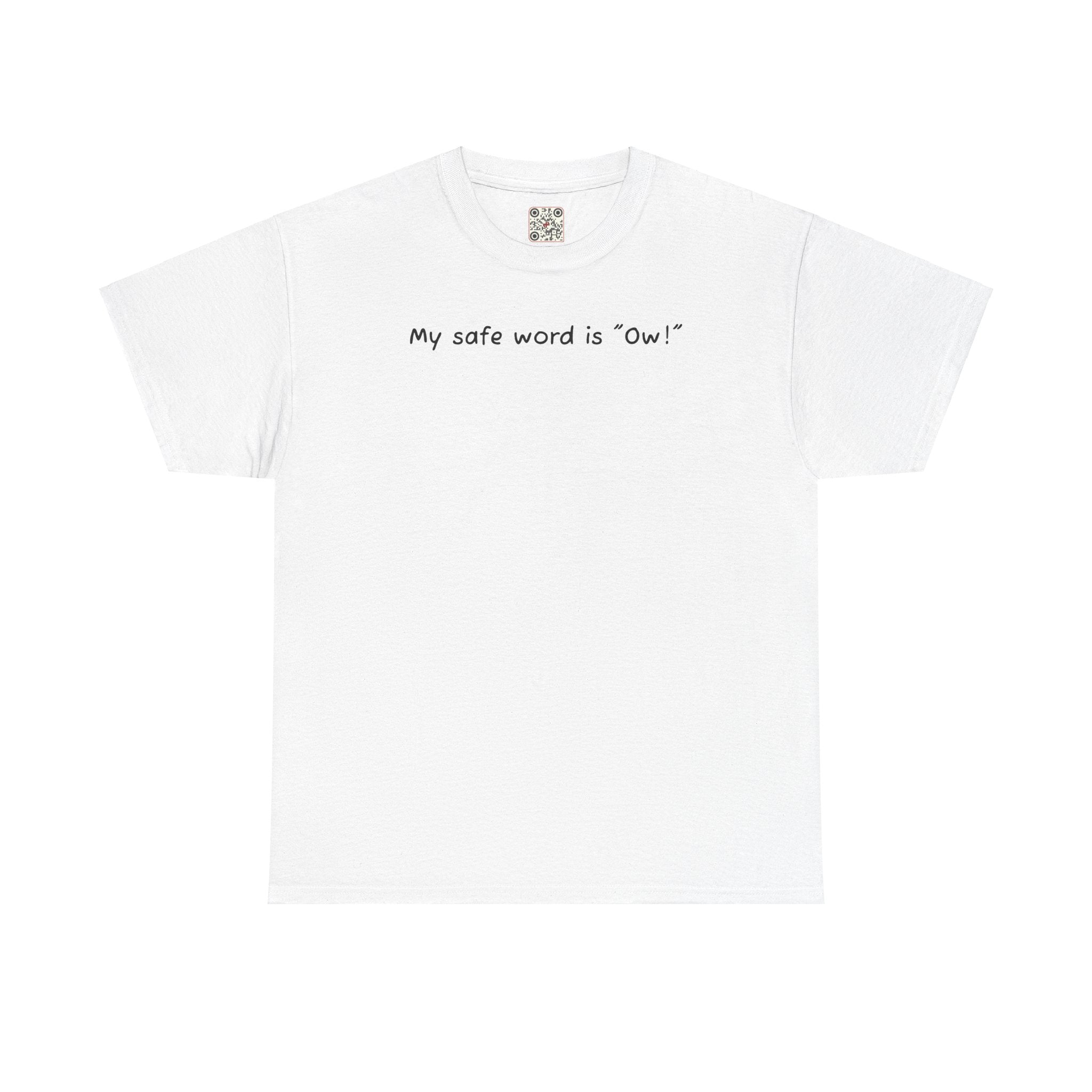 Load image into Gallery viewer, "My safe word is "Ow"." - Unisex Heavy Cotton Tee