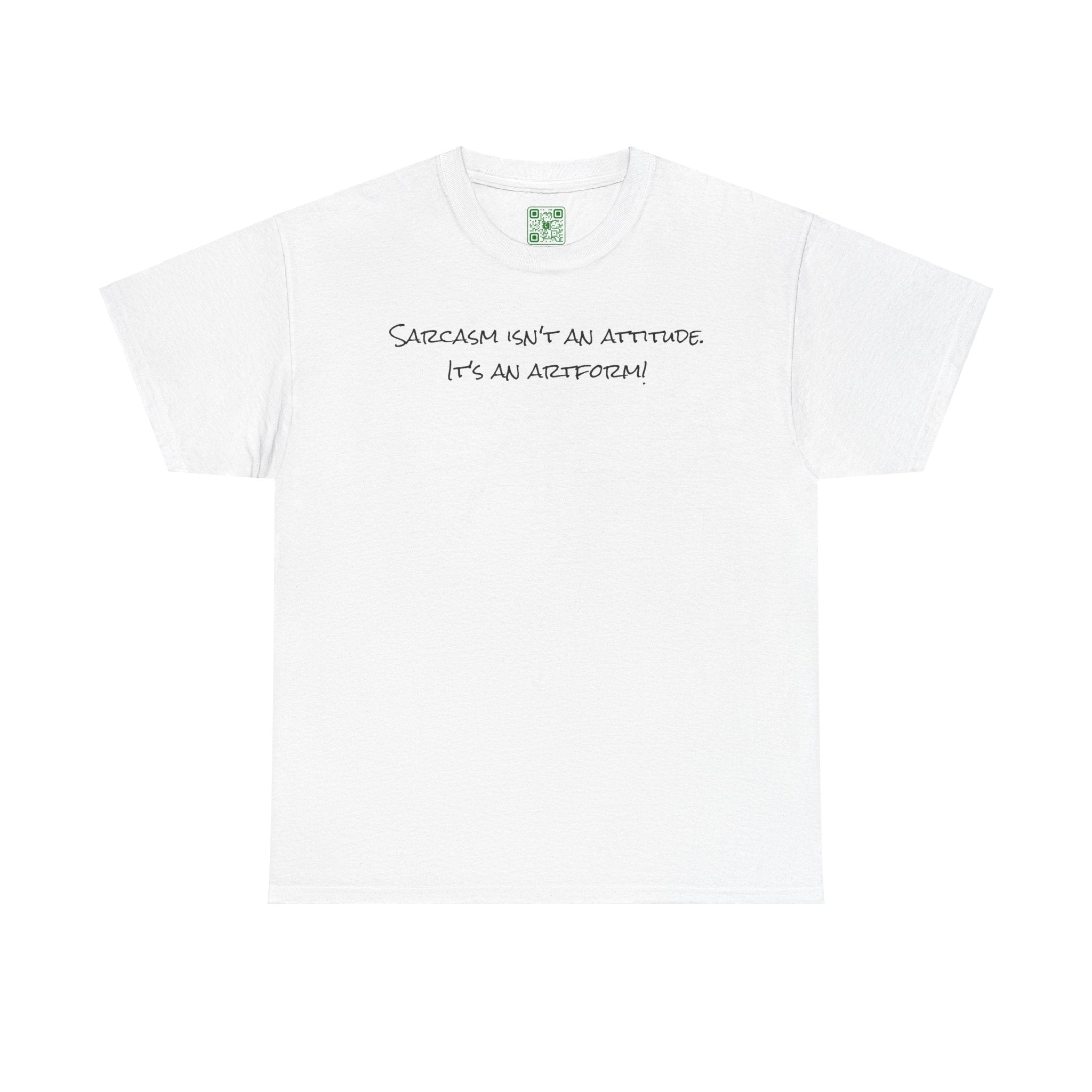 Load image into Gallery viewer, "Sarcasm isn't an attitude, it's an artform." - Unisex Heavy Cotton Tee