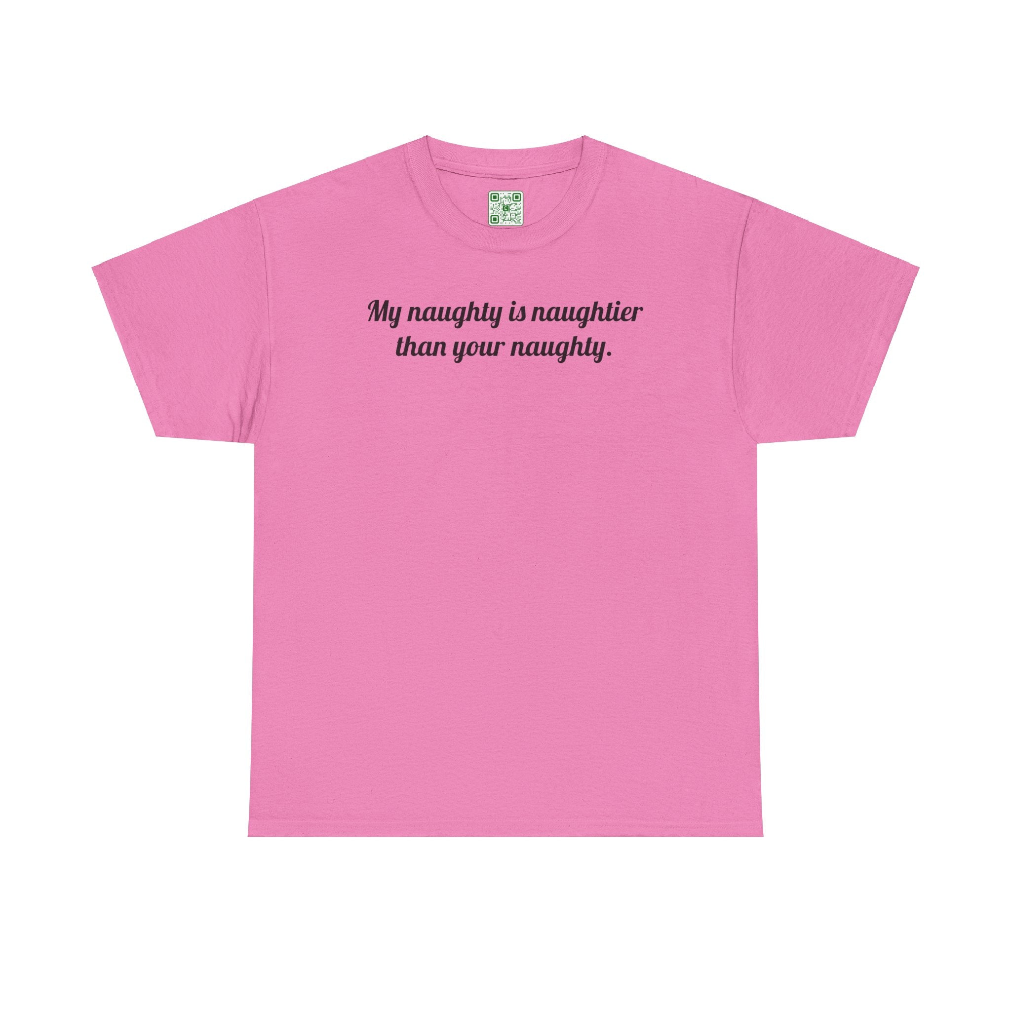 Load image into Gallery viewer, "My naughty is naughtier than your naughty." - Unisex Heavy Cotton Tee