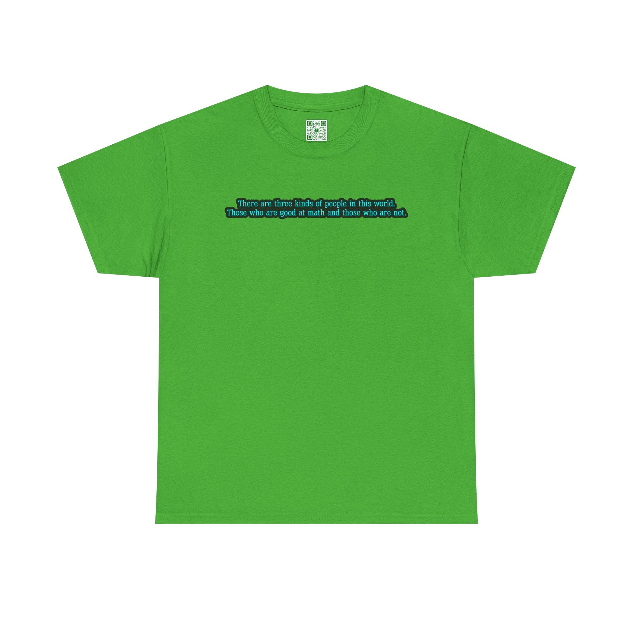 Load image into Gallery viewer, "There are three kinds of people in this world. Those who are good at math and those who are not." - Unisex Heavy Cotton Tee
