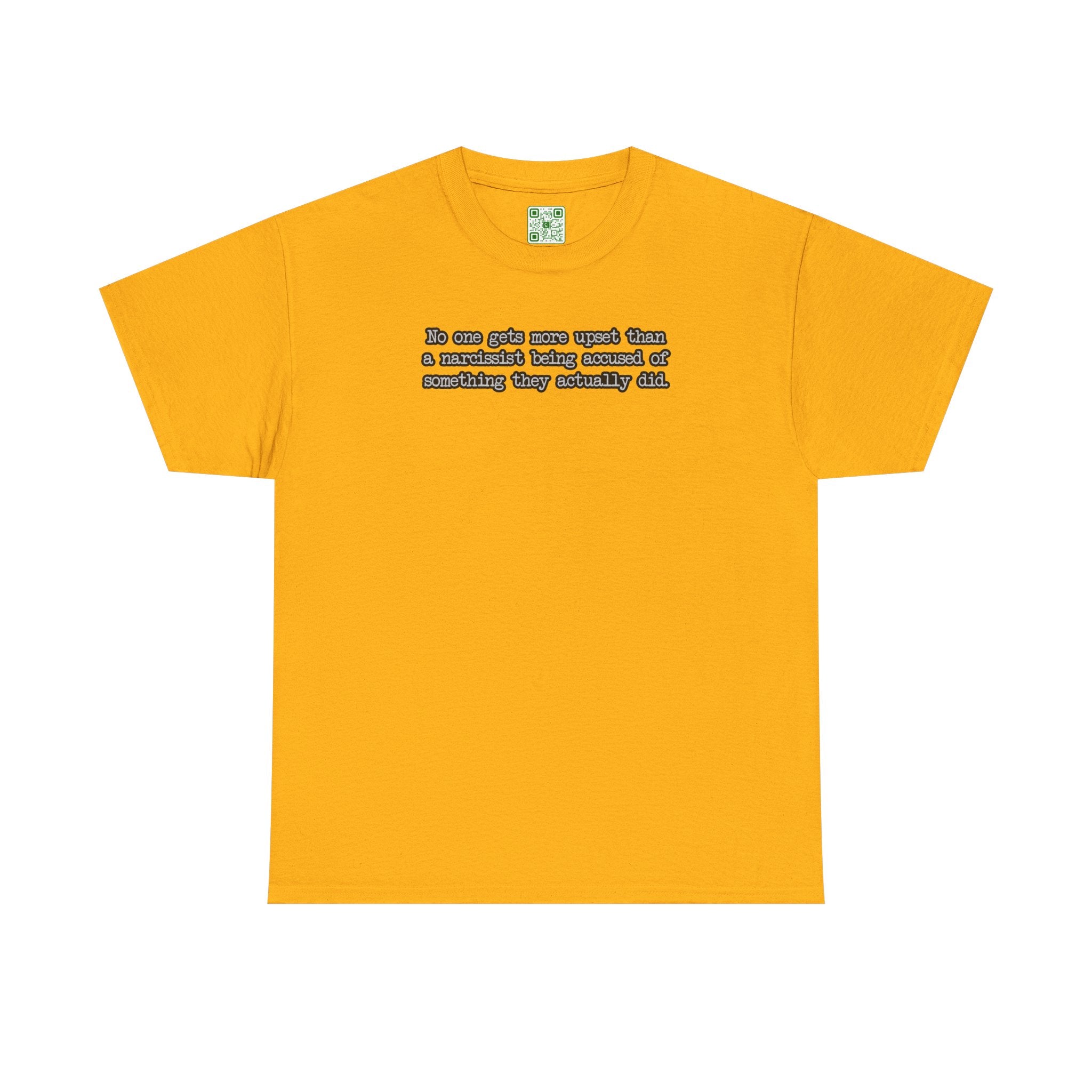 Load image into Gallery viewer, &quot;No one gets more upset than a narcissist being accused of something they actually did.&quot; - Unisex Heavy Cotton Tee
