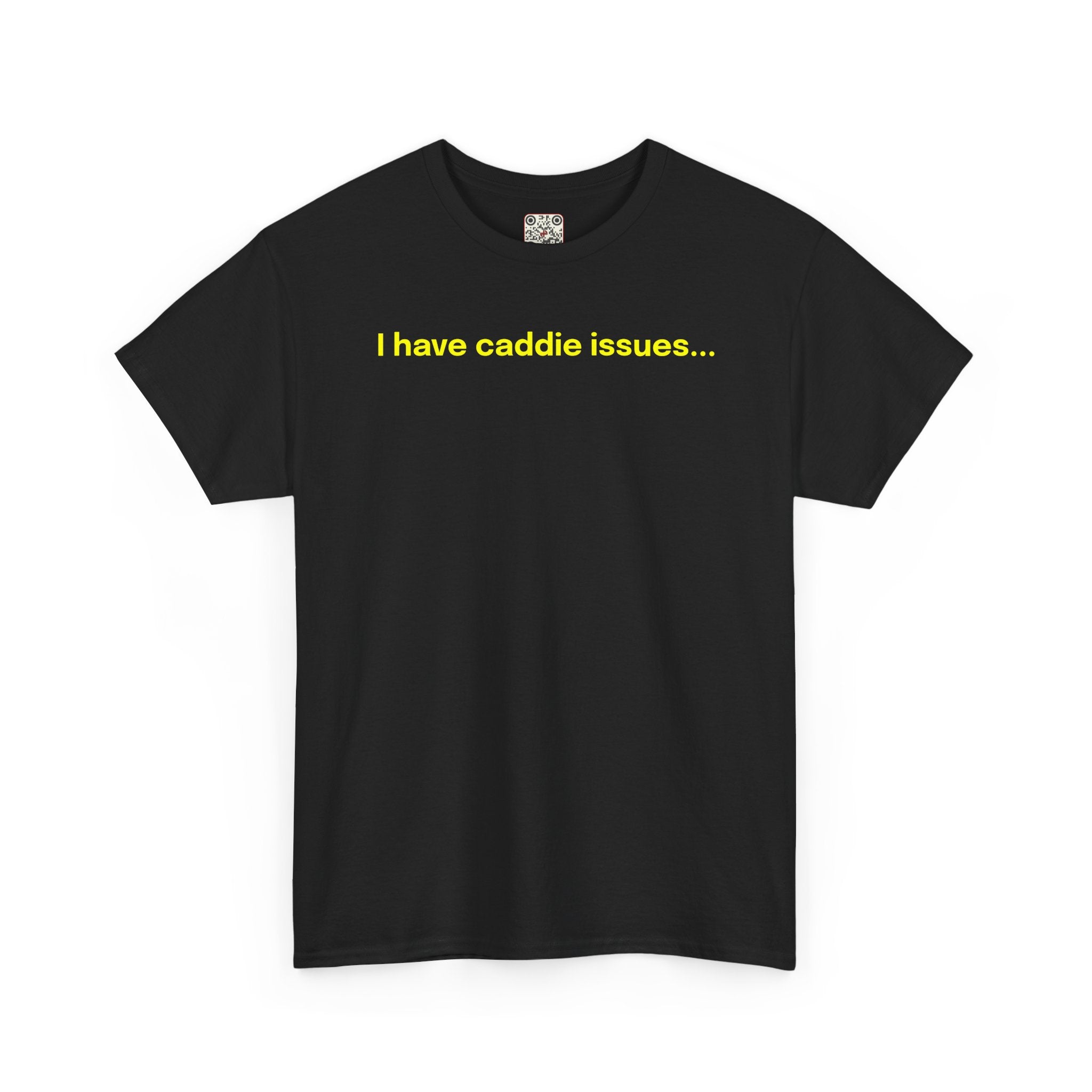 Load image into Gallery viewer, I have caddie issues. - Heavy Cotton Tee
