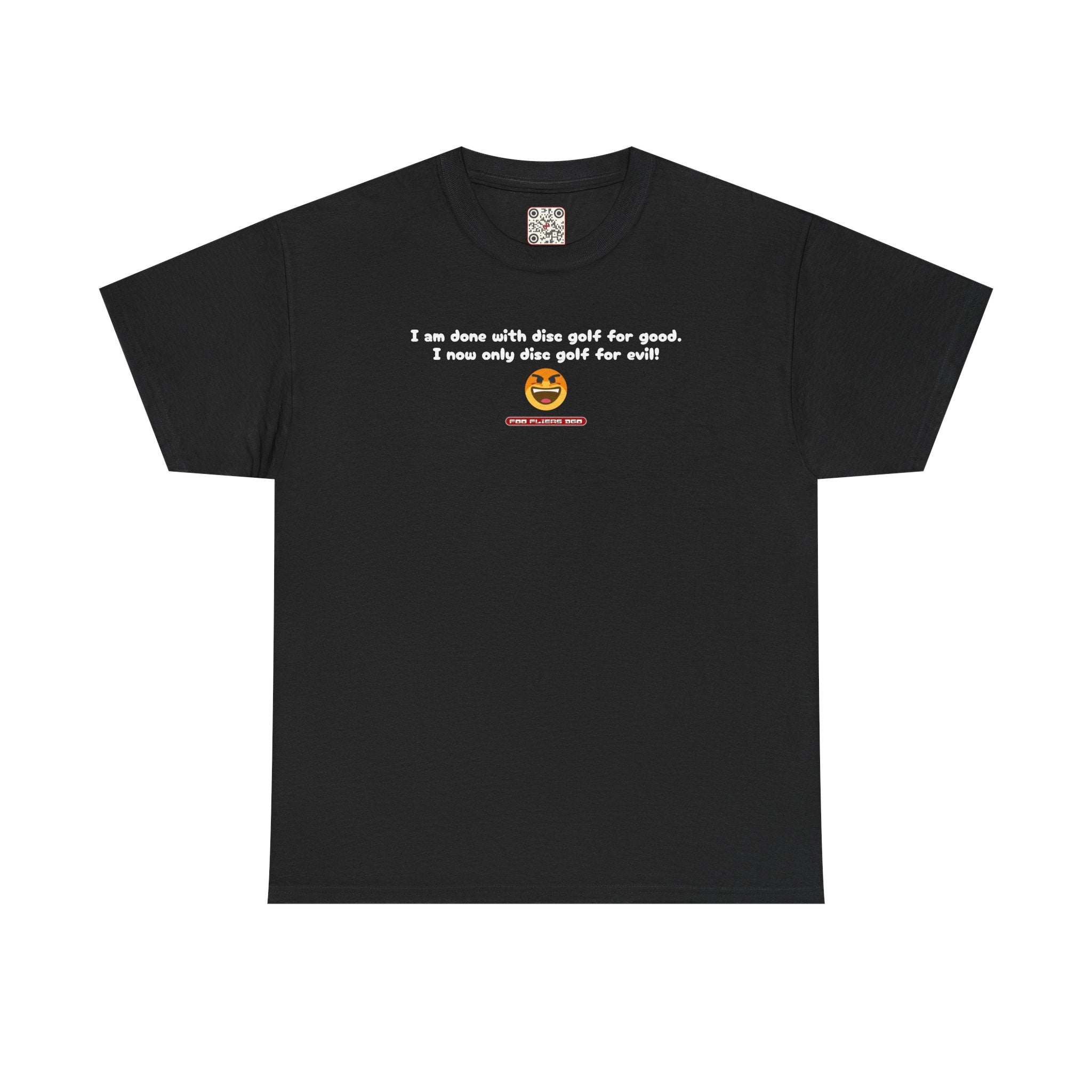 Load image into Gallery viewer, I am done with disc golf for good. I now only disc golf for evil! - Heavy Cotton Tee
