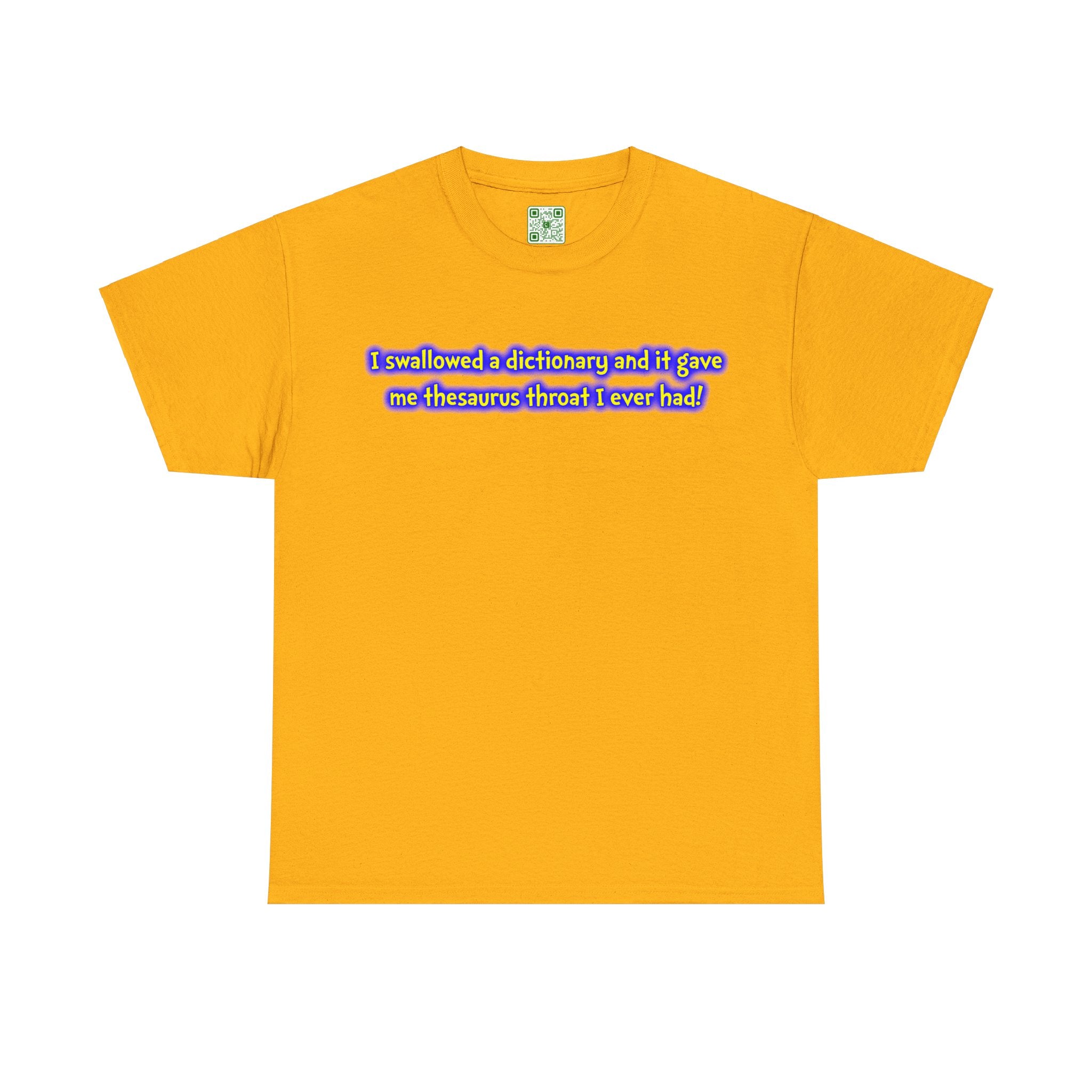 Load image into Gallery viewer, &quot;I swallowed a dictionary and it gave me thesaurus throat I ever had!&quot; - Heavy Cotton Tee
