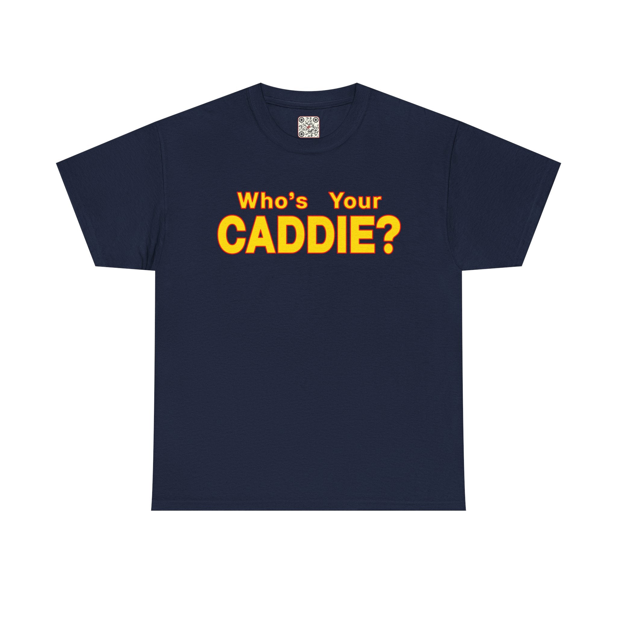 Load image into Gallery viewer, Who&#39;s your Caddy? - Heavy Cotton Tee
