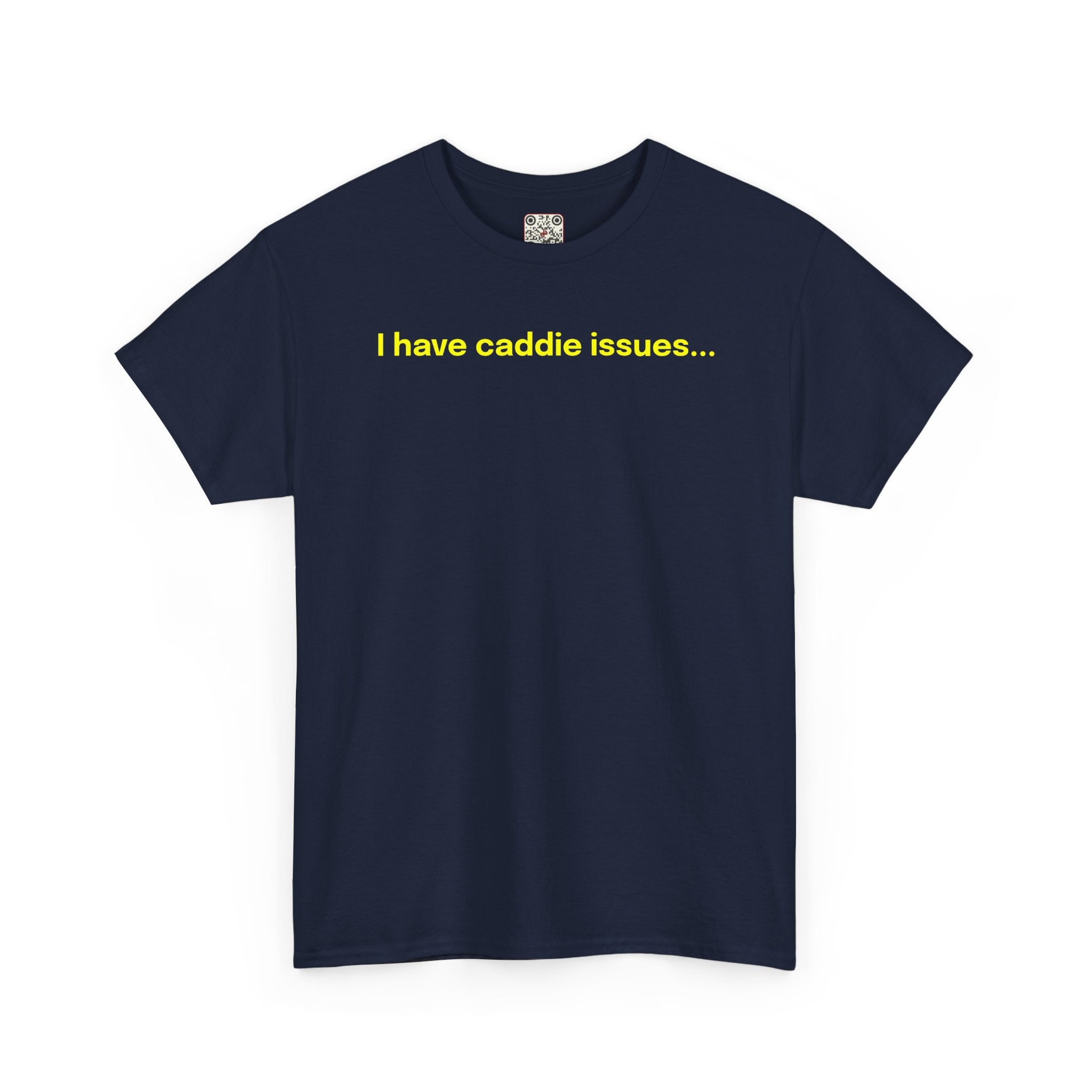 Load image into Gallery viewer, I have caddie issues. - Heavy Cotton Tee
