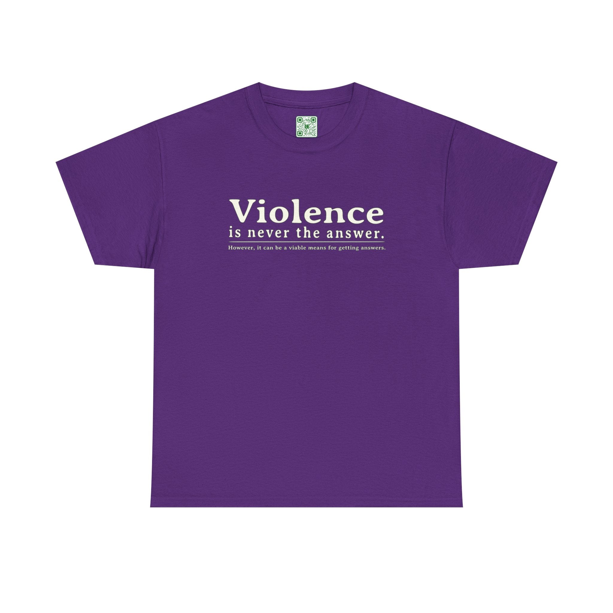Load image into Gallery viewer, "Violence is never the answer. However, it can be a viable means to getting answers" - Heavy Cotton Tee
