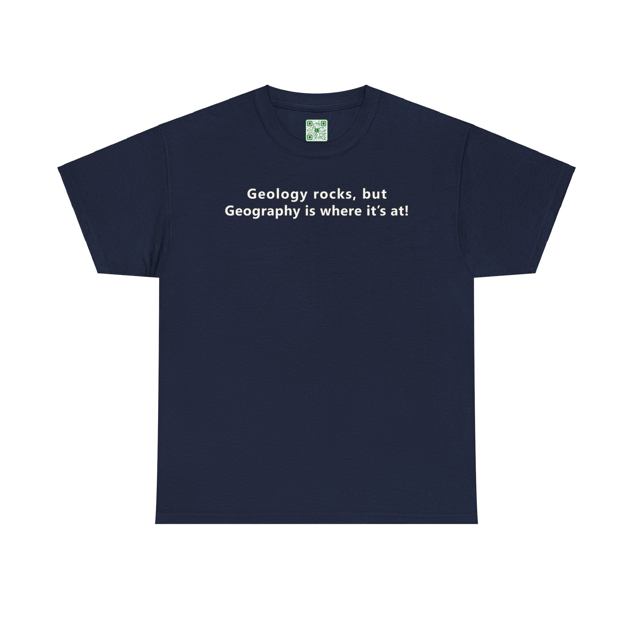 Load image into Gallery viewer, &quot;Geology rocks, but Geography is where it&#39;s at!&quot; - Unisex Heavy Cotton Tee
