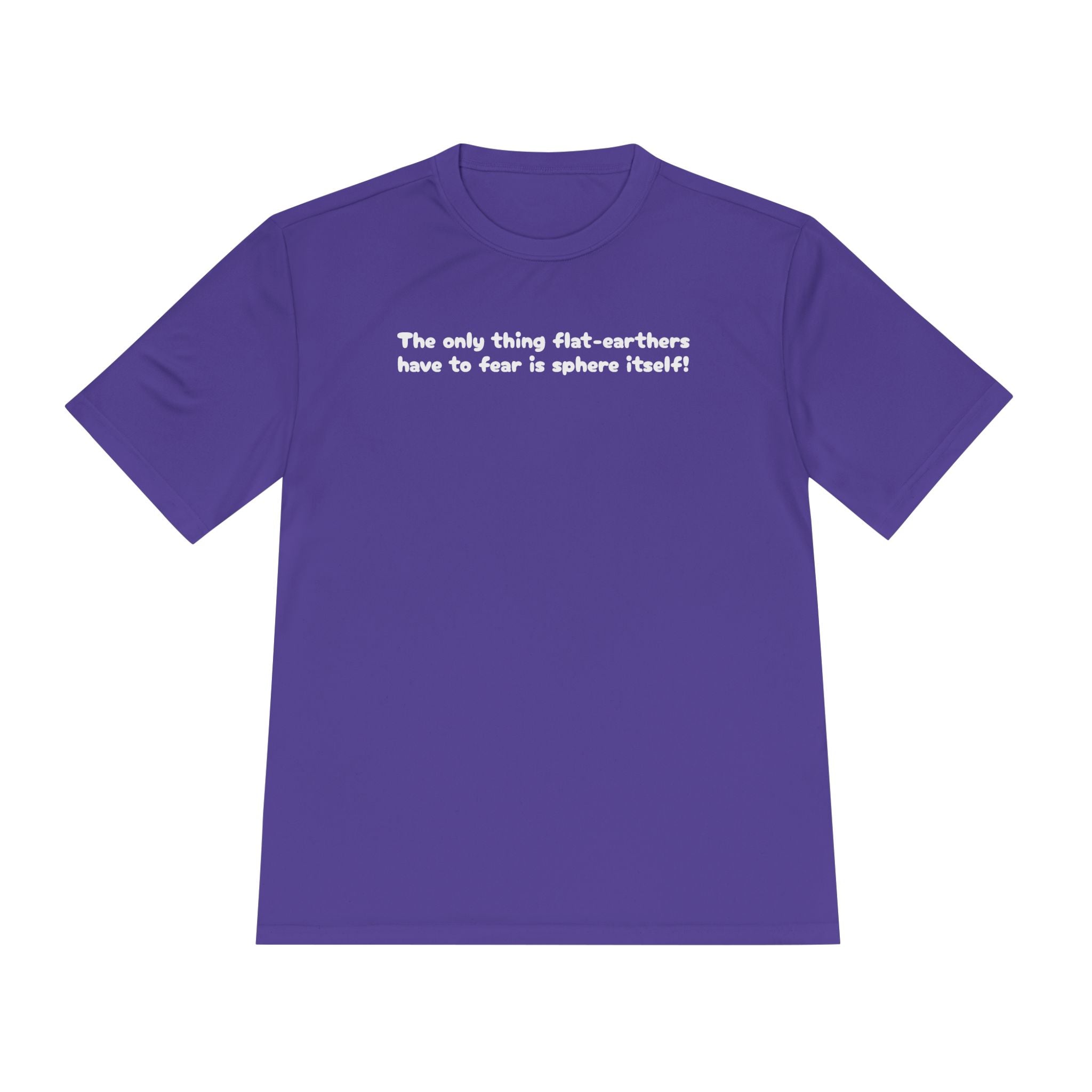 Load image into Gallery viewer, The only thing flat-earthers have to fear is sphere itself! Tee
