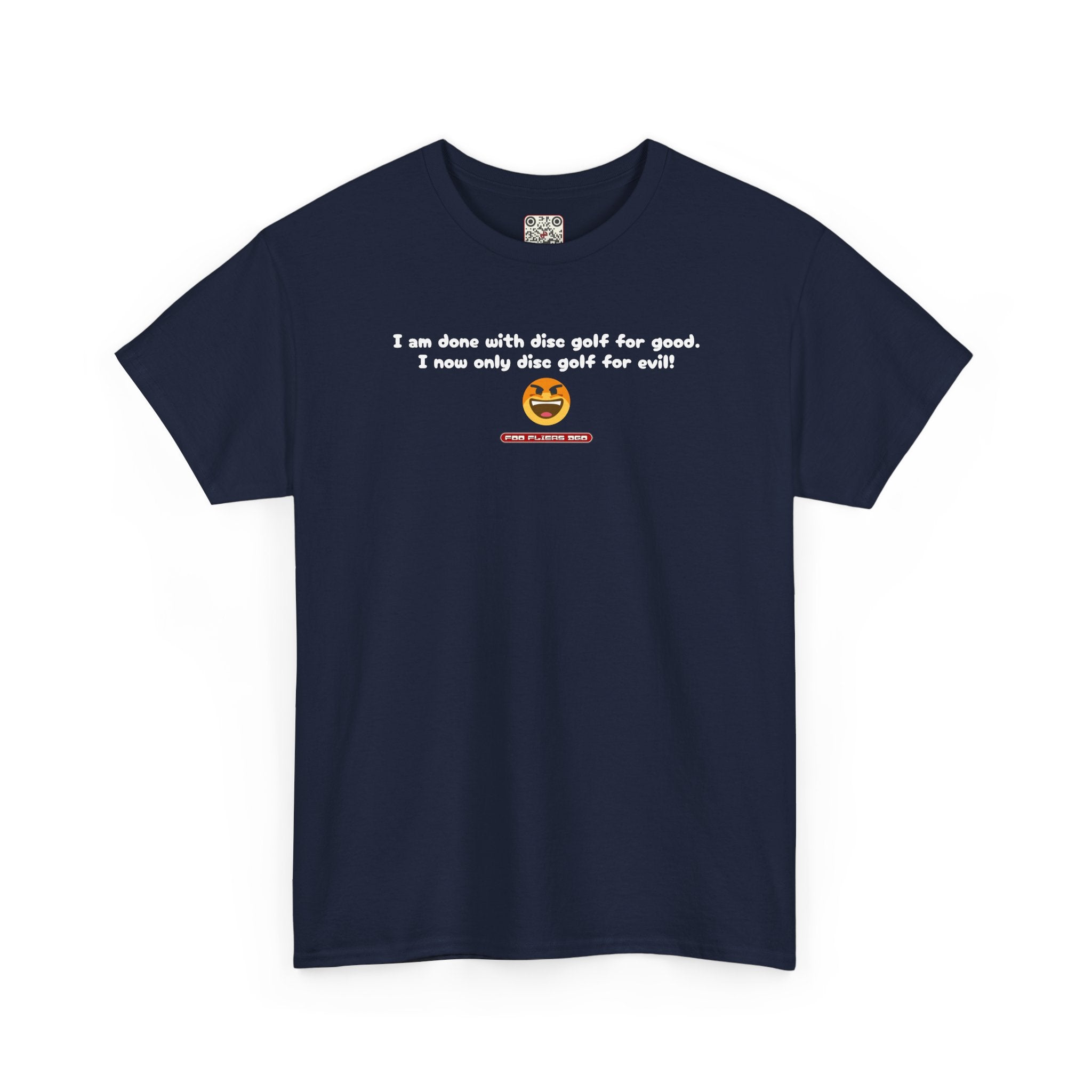 Load image into Gallery viewer, I am done with disc golf for good. I now only disc golf for evil! - Heavy Cotton Tee
