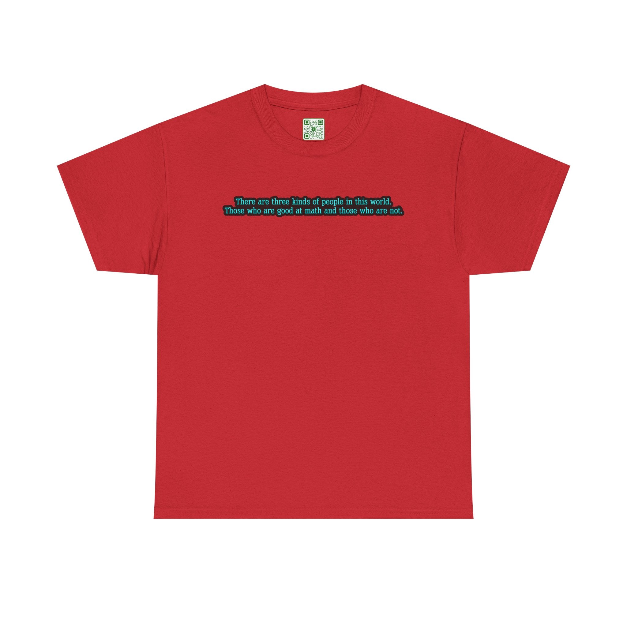 Load image into Gallery viewer, "There are three kinds of people in this world. Those who are good at math and those who are not." - Unisex Heavy Cotton Tee
