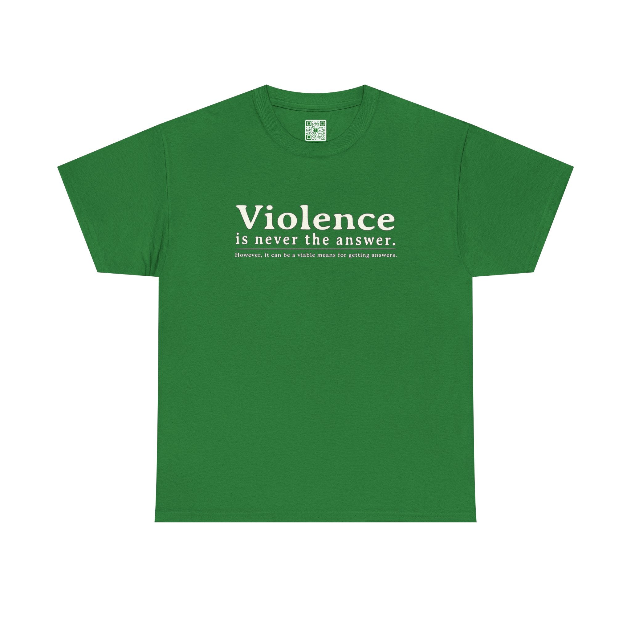 Load image into Gallery viewer, "Violence is never the answer. However, it can be a viable means to getting answers" - Heavy Cotton Tee

