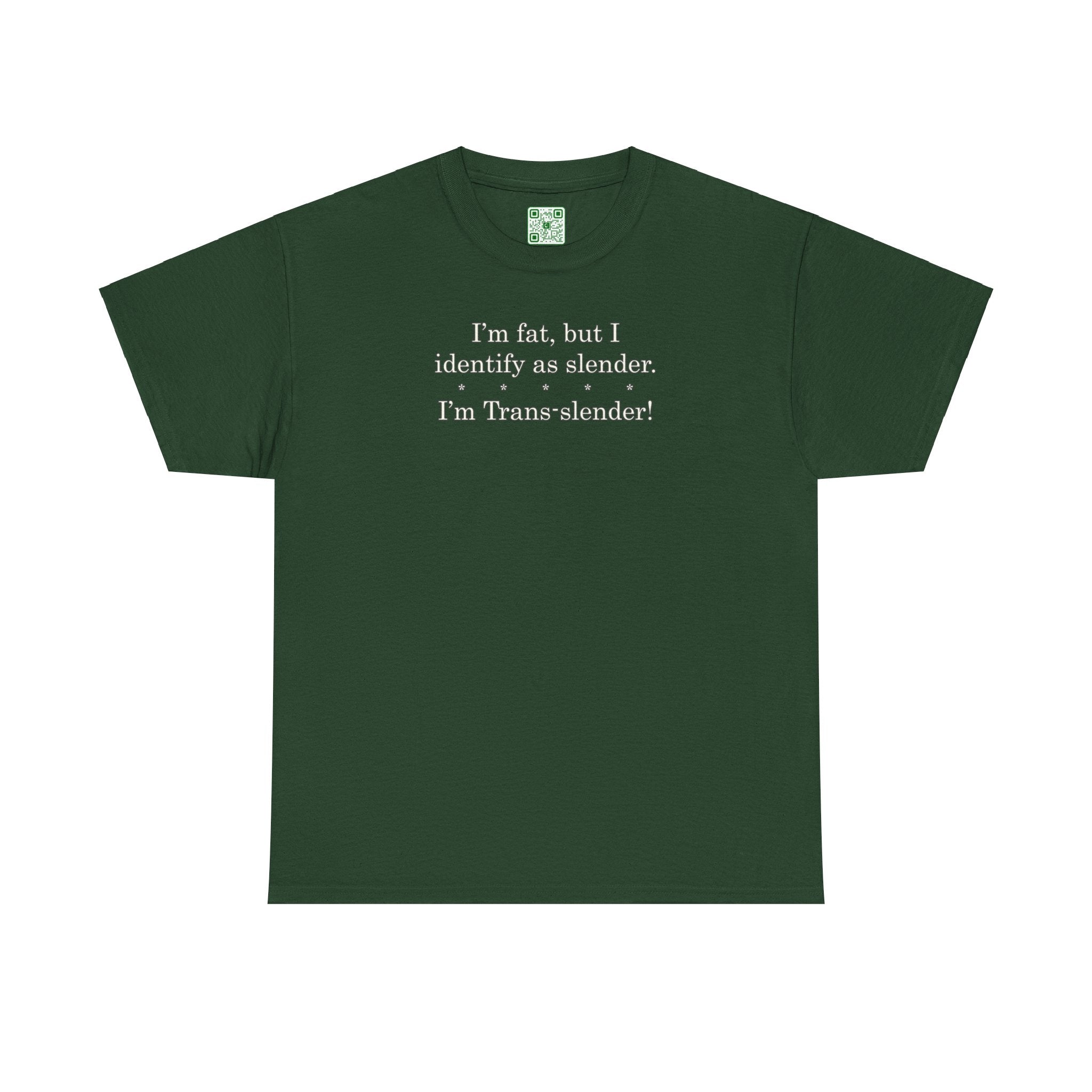 Load image into Gallery viewer, &quot;I&#39;m fat, but I identify as slender. I&#39;m trans-slender!&quot; - Heavy Cotton Tee

