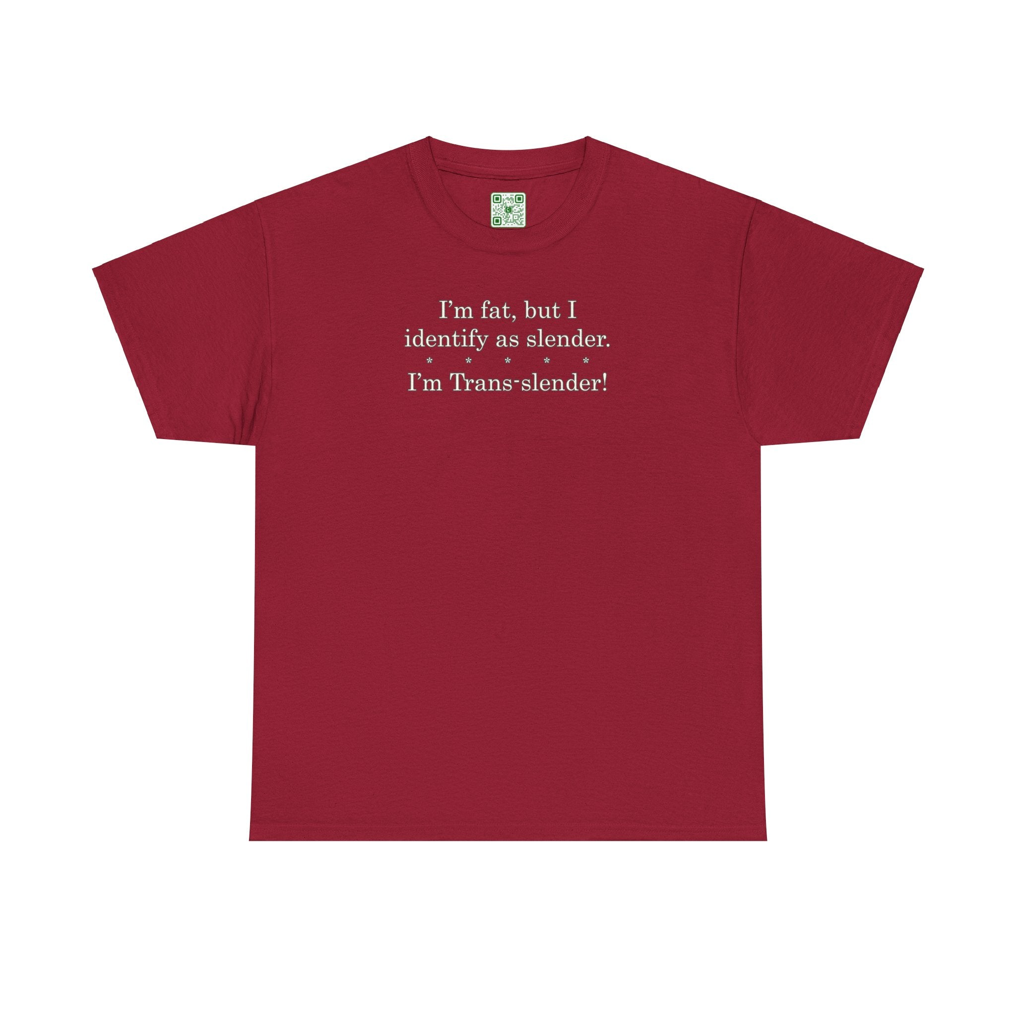 Load image into Gallery viewer, &quot;I&#39;m fat, but I identify as slender. I&#39;m trans-slender!&quot; - Heavy Cotton Tee
