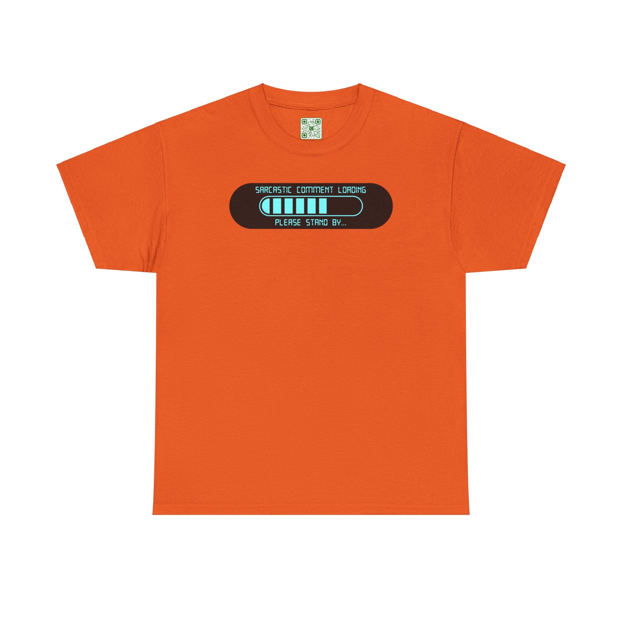 Load image into Gallery viewer, &quot;Sarcastic Comment Loading Please Stand By...&quot; - Heavy Cotton Tee
