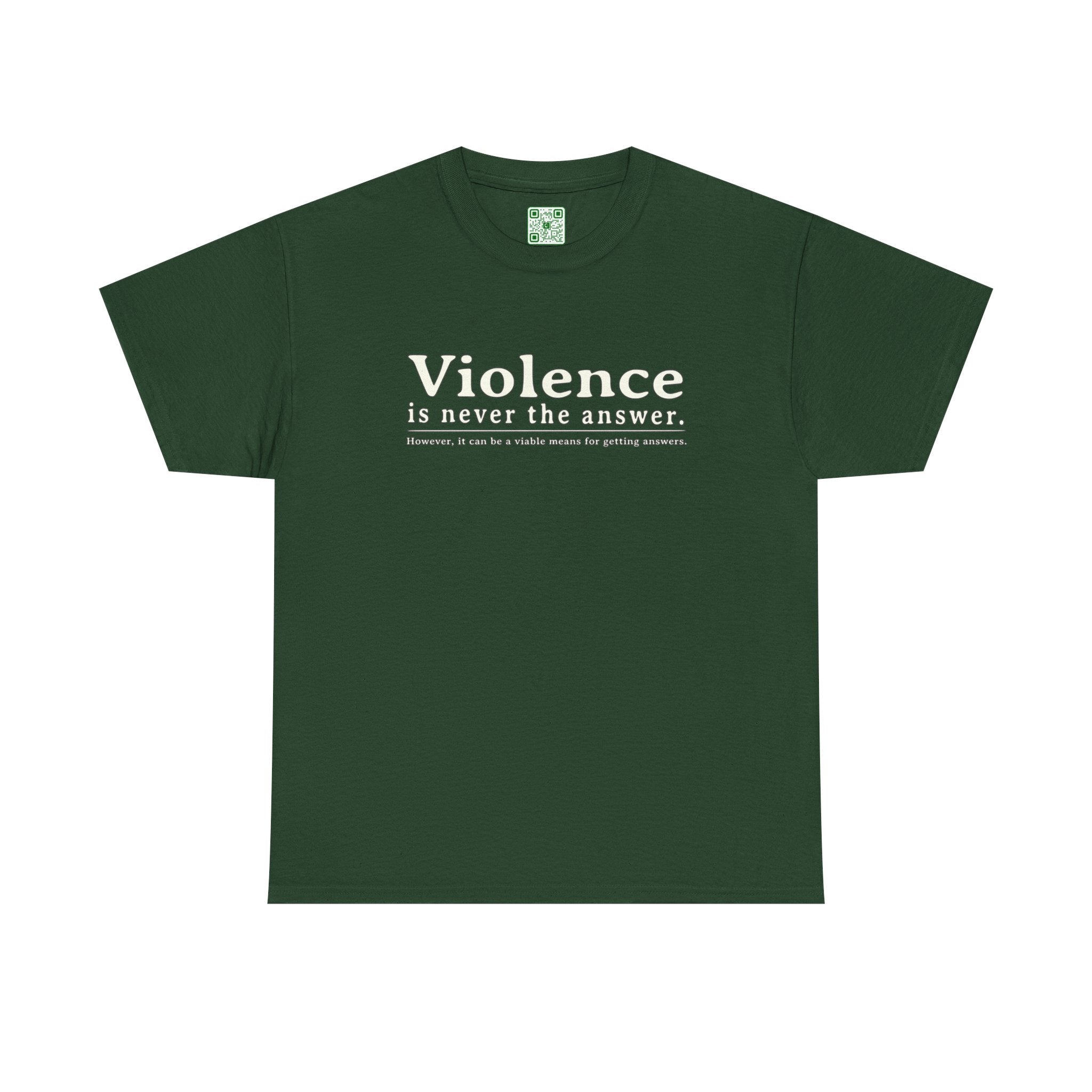 Load image into Gallery viewer, "Violence is never the answer. However, it can be a viable means to getting answers" - Heavy Cotton Tee
