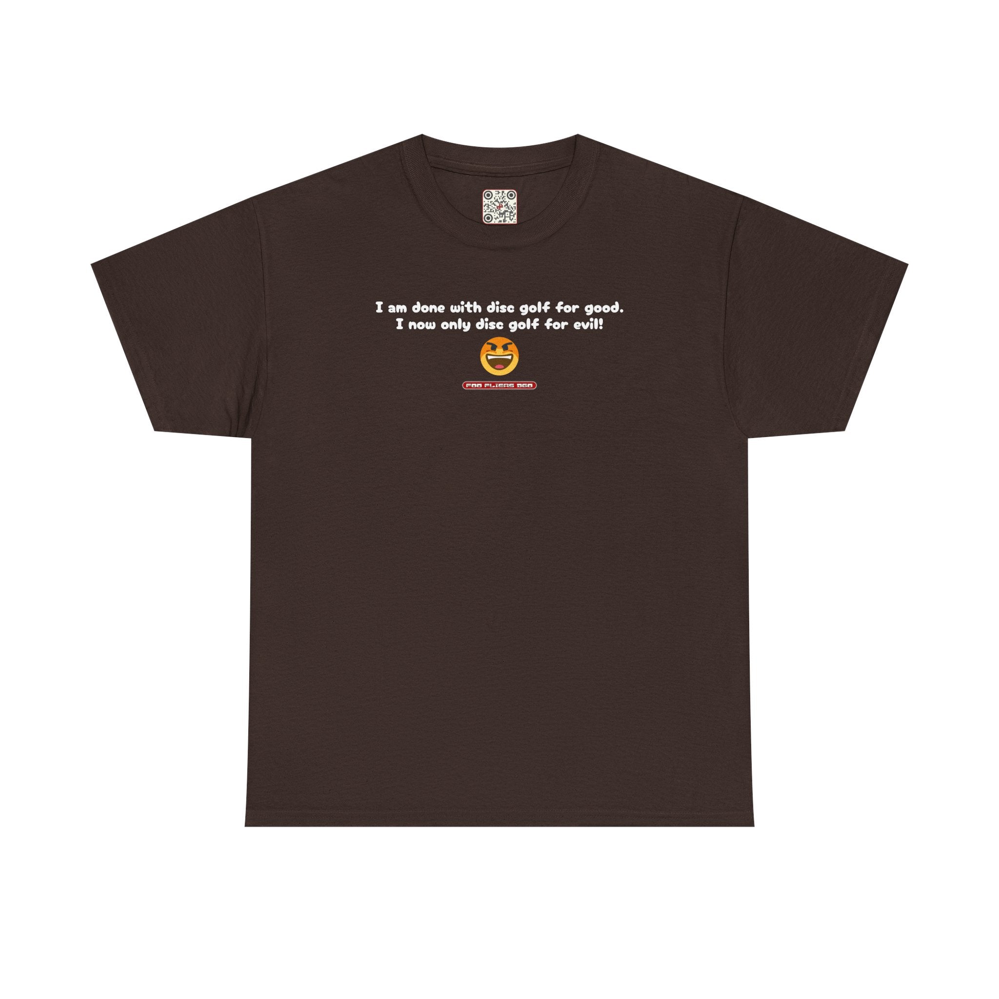 Load image into Gallery viewer, I am done with disc golf for good. I now only disc golf for evil! - Heavy Cotton Tee
