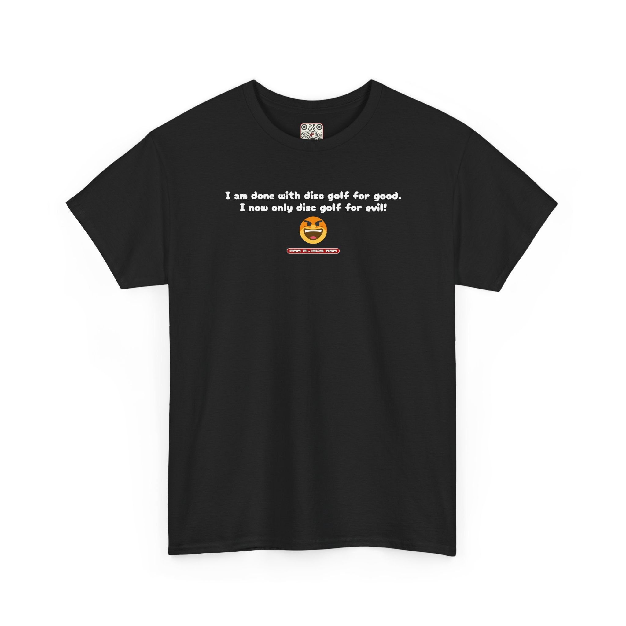 Load image into Gallery viewer, I am done with disc golf for good. I now only disc golf for evil! - Heavy Cotton Tee
