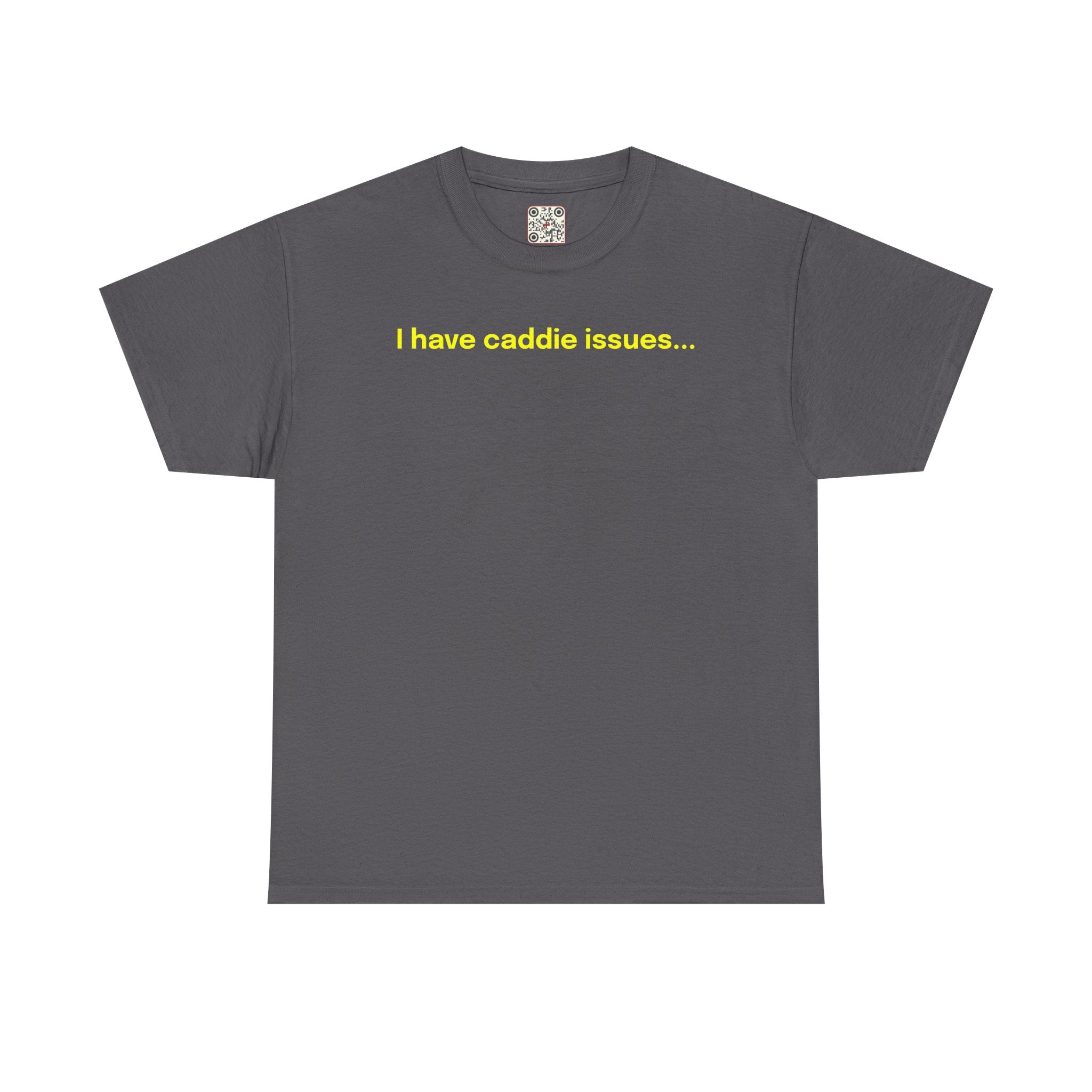 Load image into Gallery viewer, I have caddie issues. - Heavy Cotton Tee

