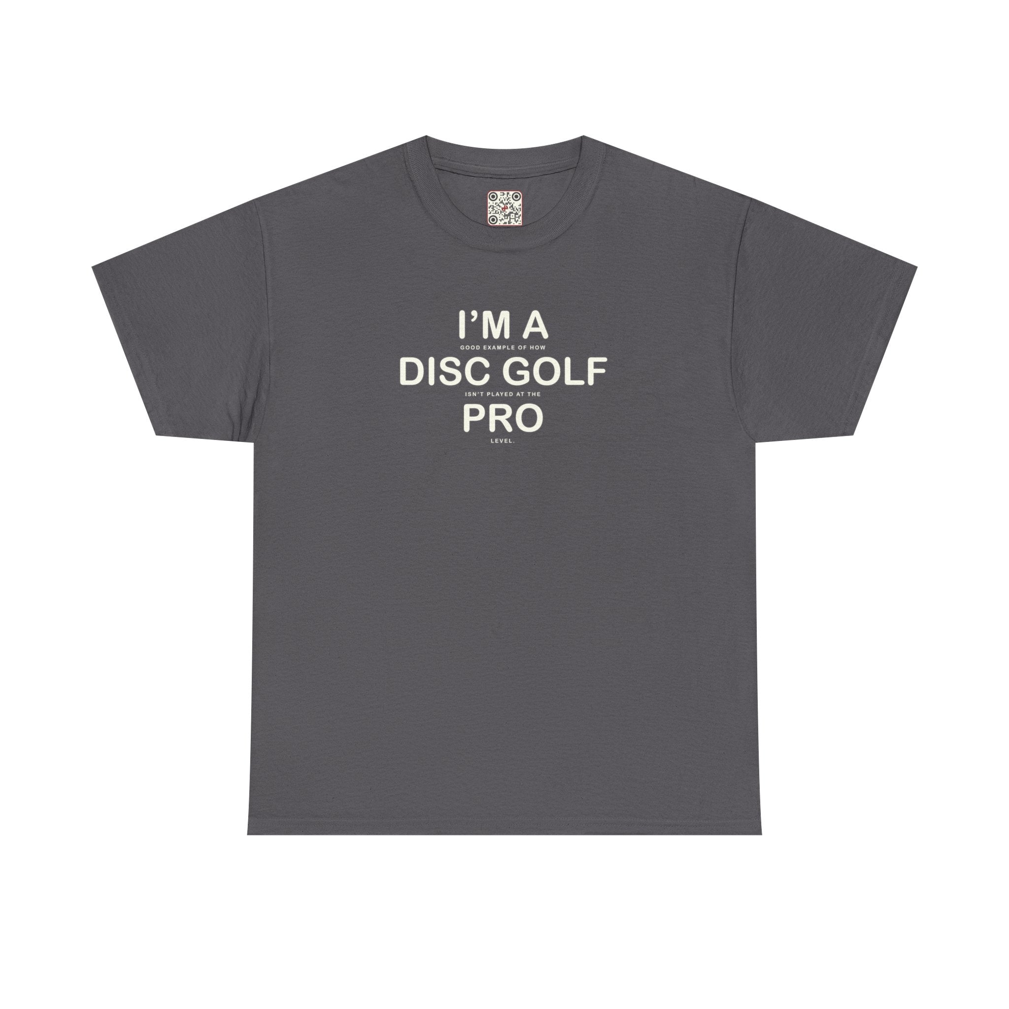 Load image into Gallery viewer, I&#39;m a Disc Golf Pro - Heavy Cotton Tee
