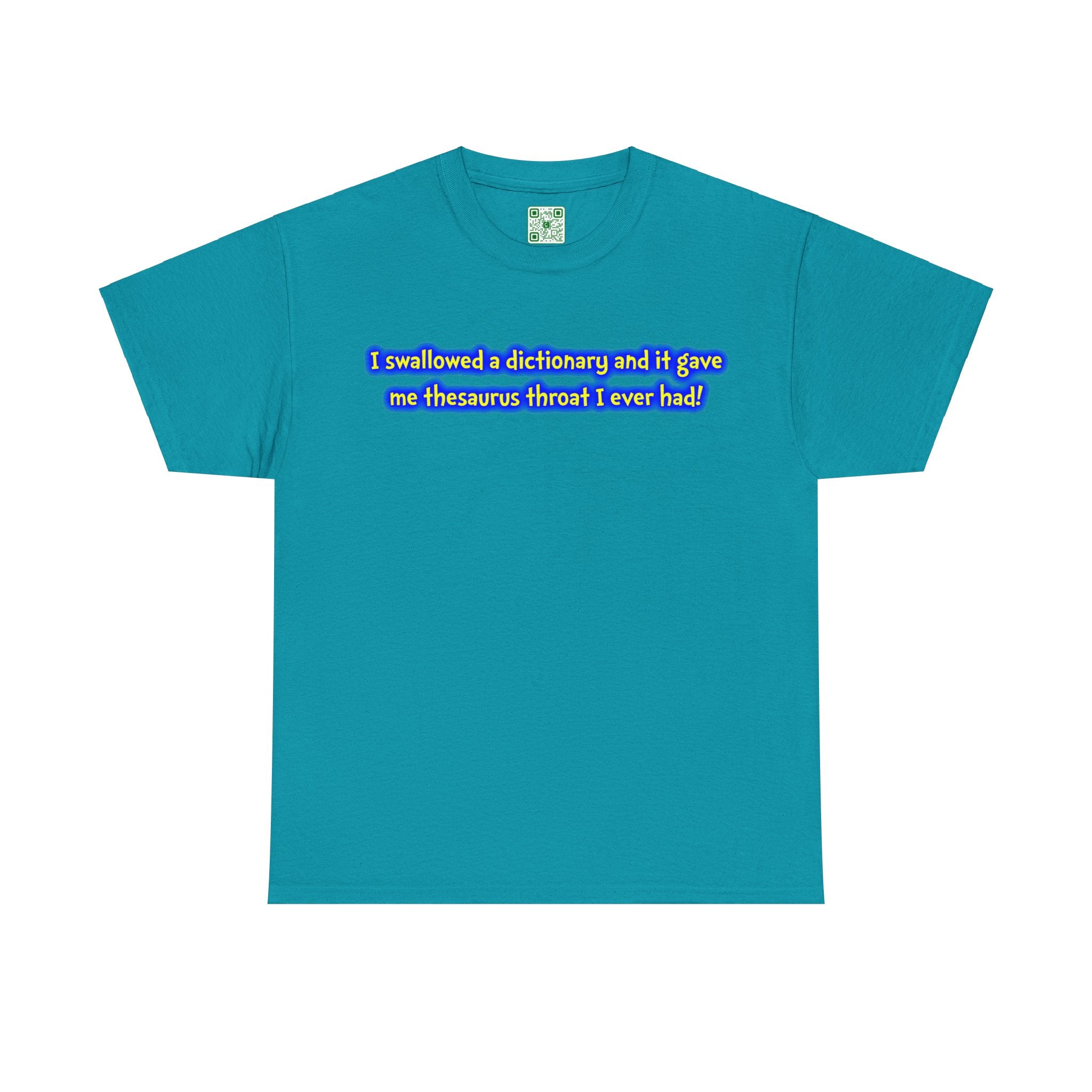 Load image into Gallery viewer, &quot;I swallowed a dictionary and it gave me thesaurus throat I ever had!&quot; - Heavy Cotton Tee
