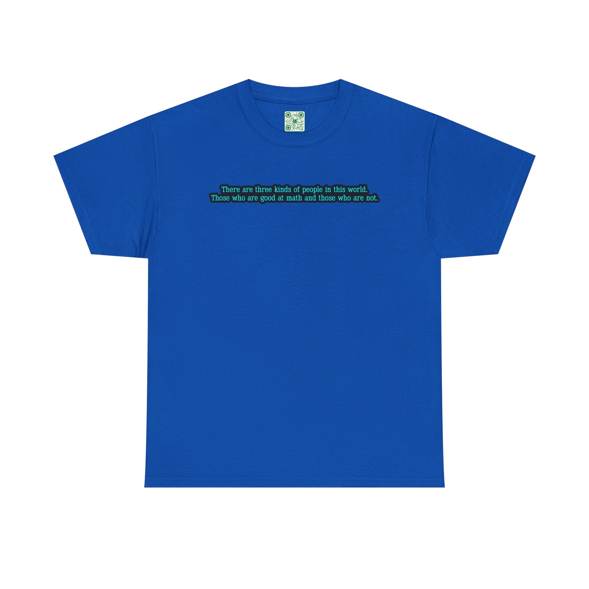 Load image into Gallery viewer, "There are three kinds of people in this world. Those who are good at math and those who are not." - Unisex Heavy Cotton Tee
