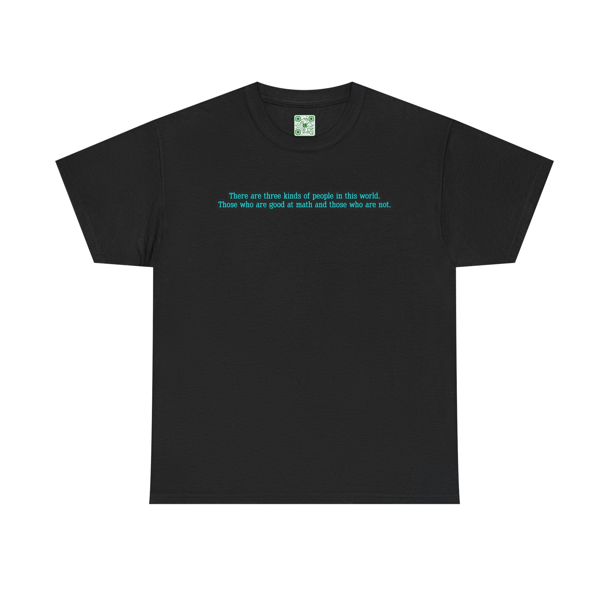 Load image into Gallery viewer, "There are three kinds of people in this world. Those who are good at math and those who are not." - Unisex Heavy Cotton Tee
