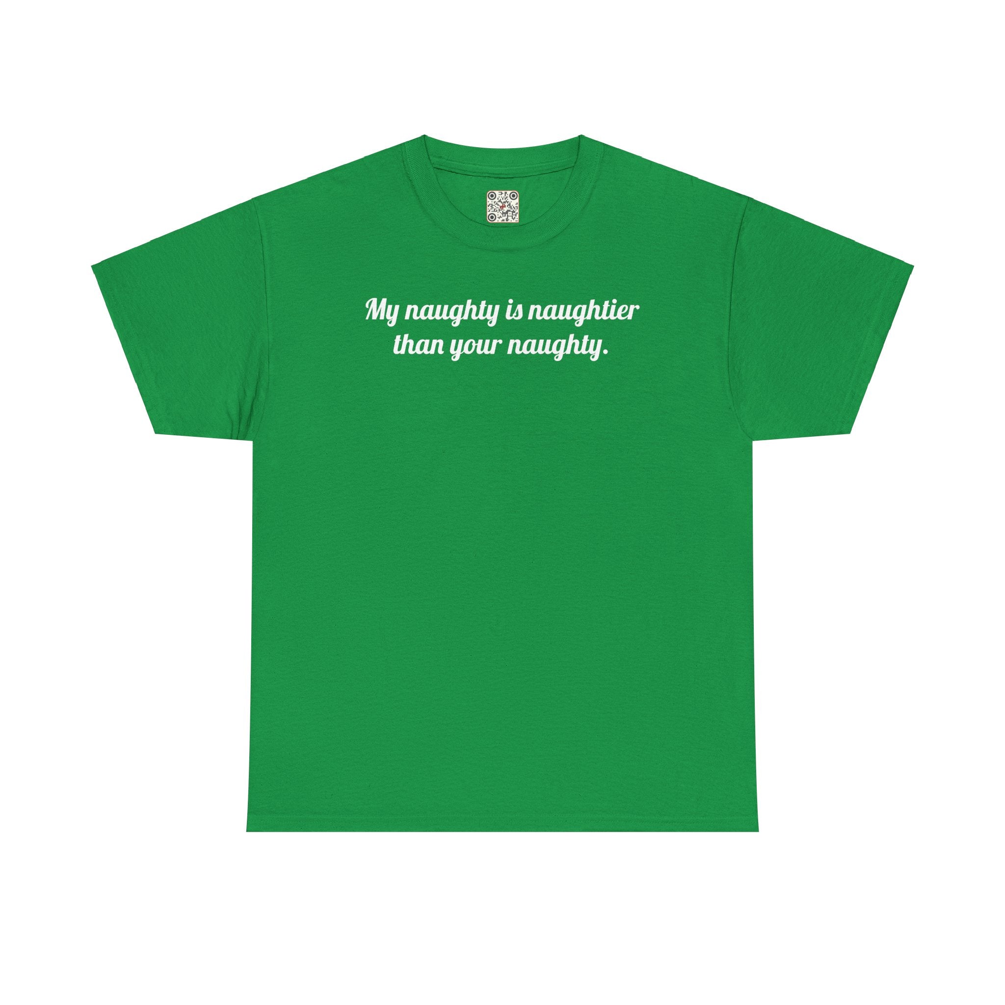 Load image into Gallery viewer, &quot;My naughty is naughtier than your naughty.&quot; - Unisex Heavy Cotton Tee
