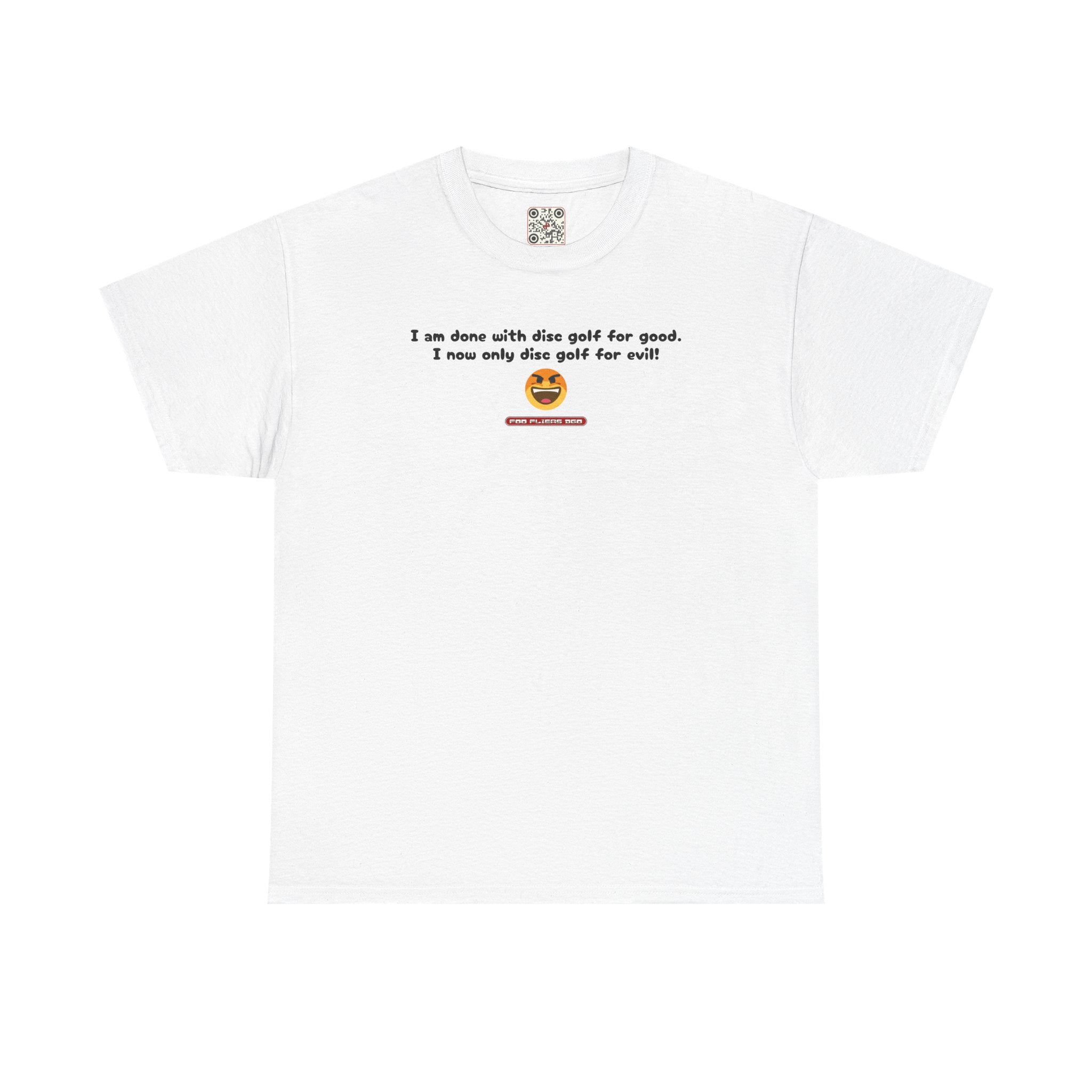 Load image into Gallery viewer, I am done with disc golf for good. I now only disc golf for evil! - Heavy Cotton Tee
