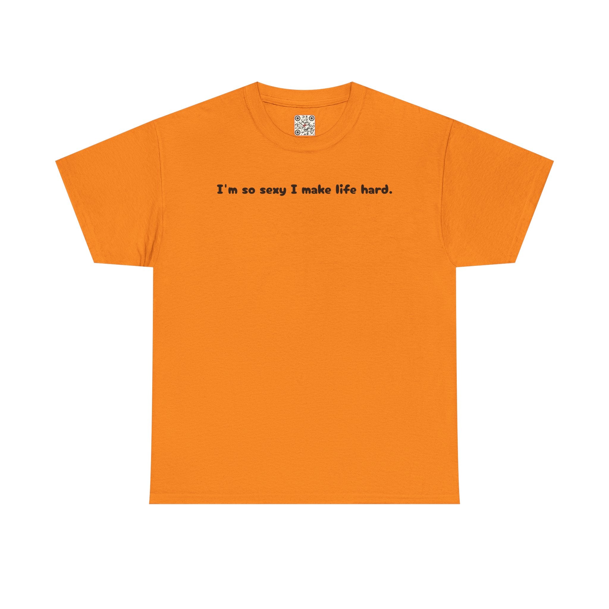 Load image into Gallery viewer, I'm so sexy I make life hard. - Heavy Cotton Tee

