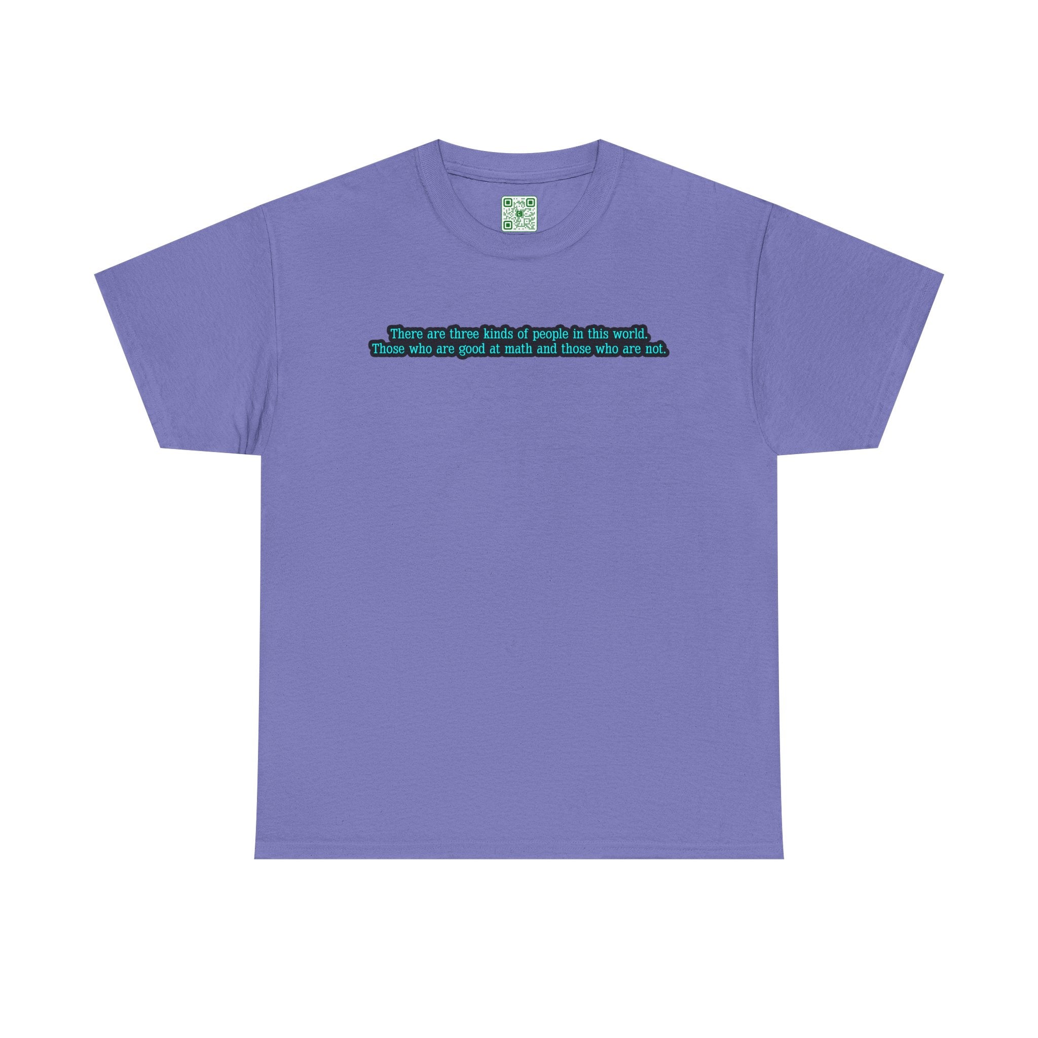 Load image into Gallery viewer, "There are three kinds of people in this world. Those who are good at math and those who are not." - Unisex Heavy Cotton Tee
