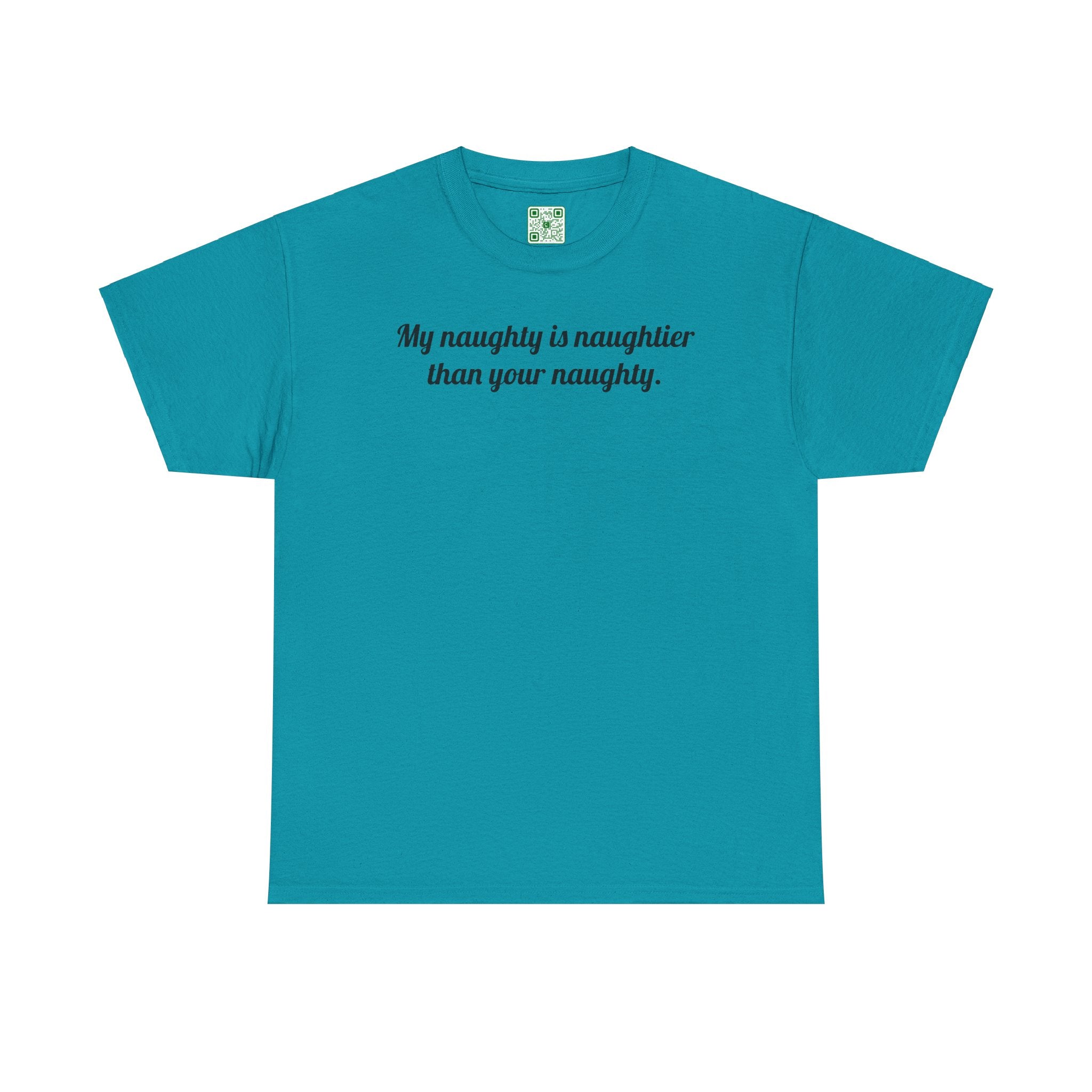 Load image into Gallery viewer, &quot;My naughty is naughtier than your naughty.&quot; - Unisex Heavy Cotton Tee
