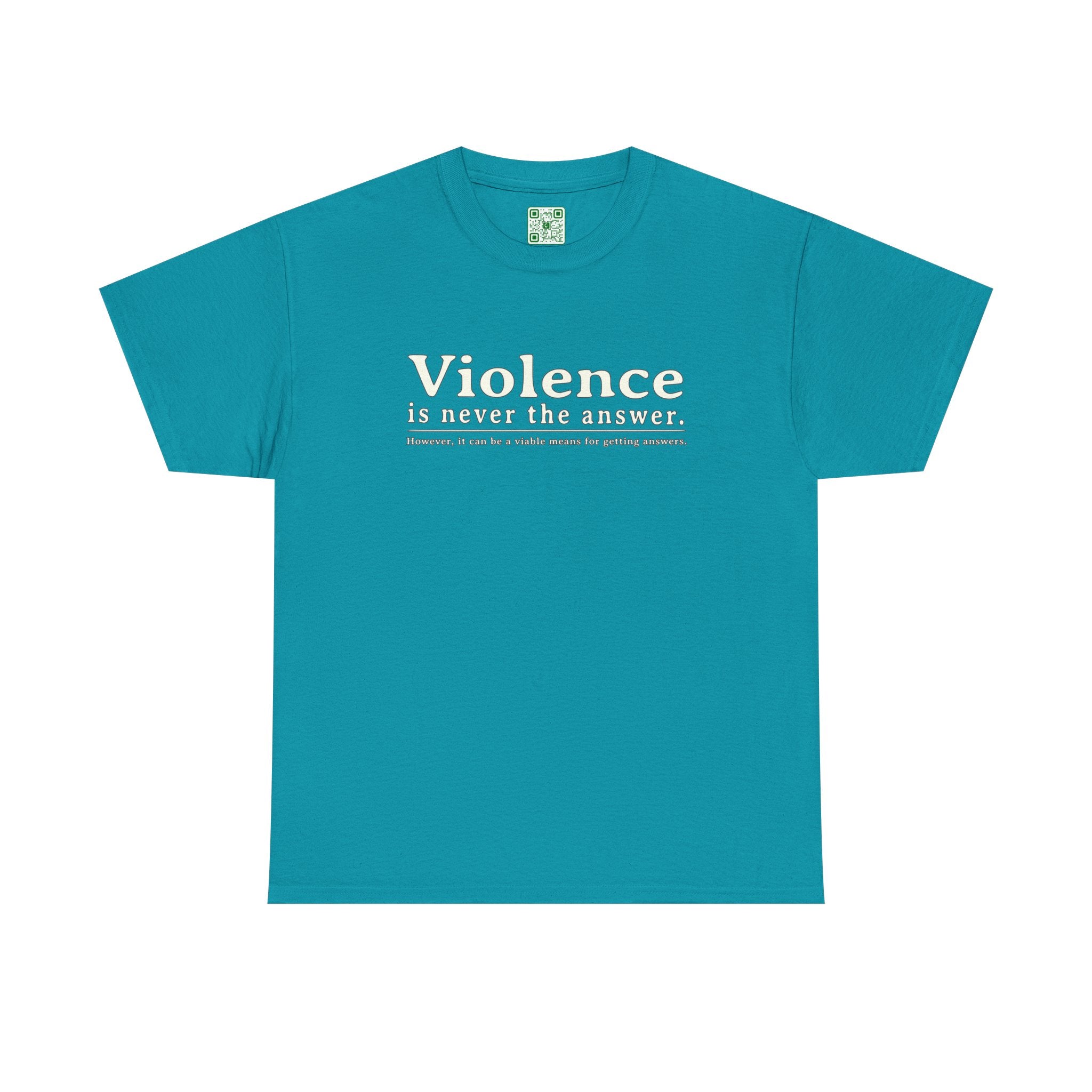 Load image into Gallery viewer, "Violence is never the answer. However, it can be a viable means to getting answers" - Heavy Cotton Tee
