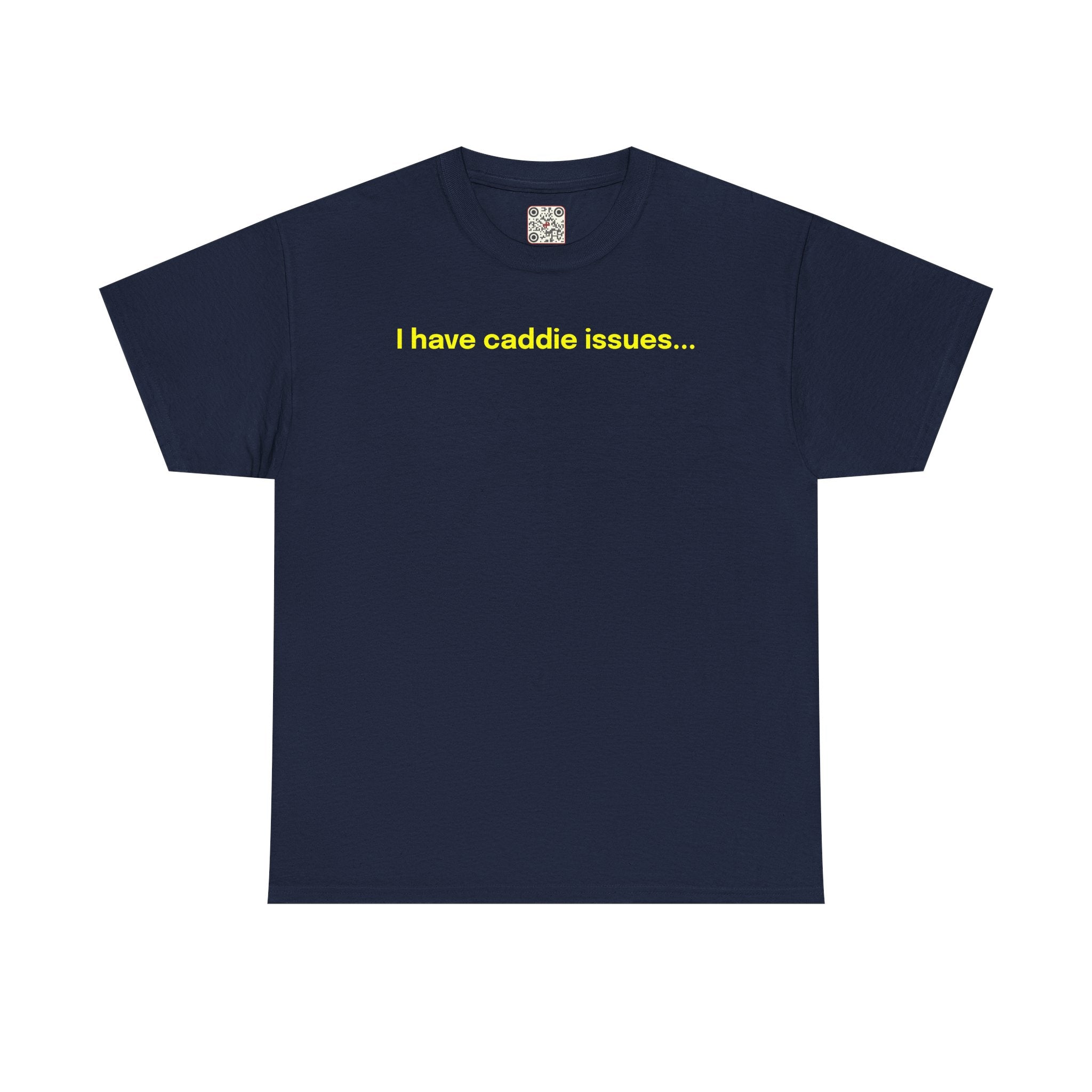 Load image into Gallery viewer, I have caddie issues. - Heavy Cotton Tee
