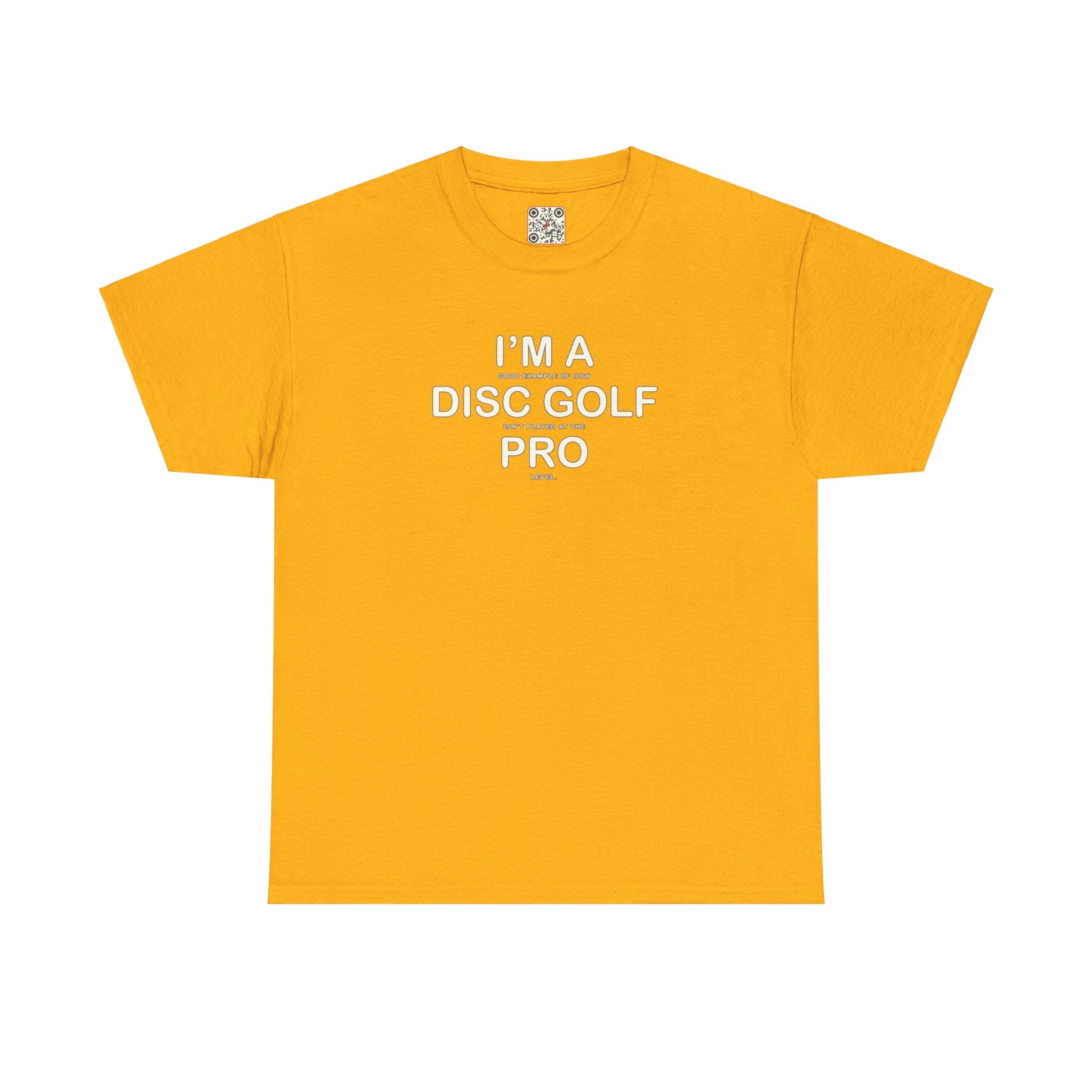 Load image into Gallery viewer, I&#39;m a Disc Golf Pro - Heavy Cotton Tee
