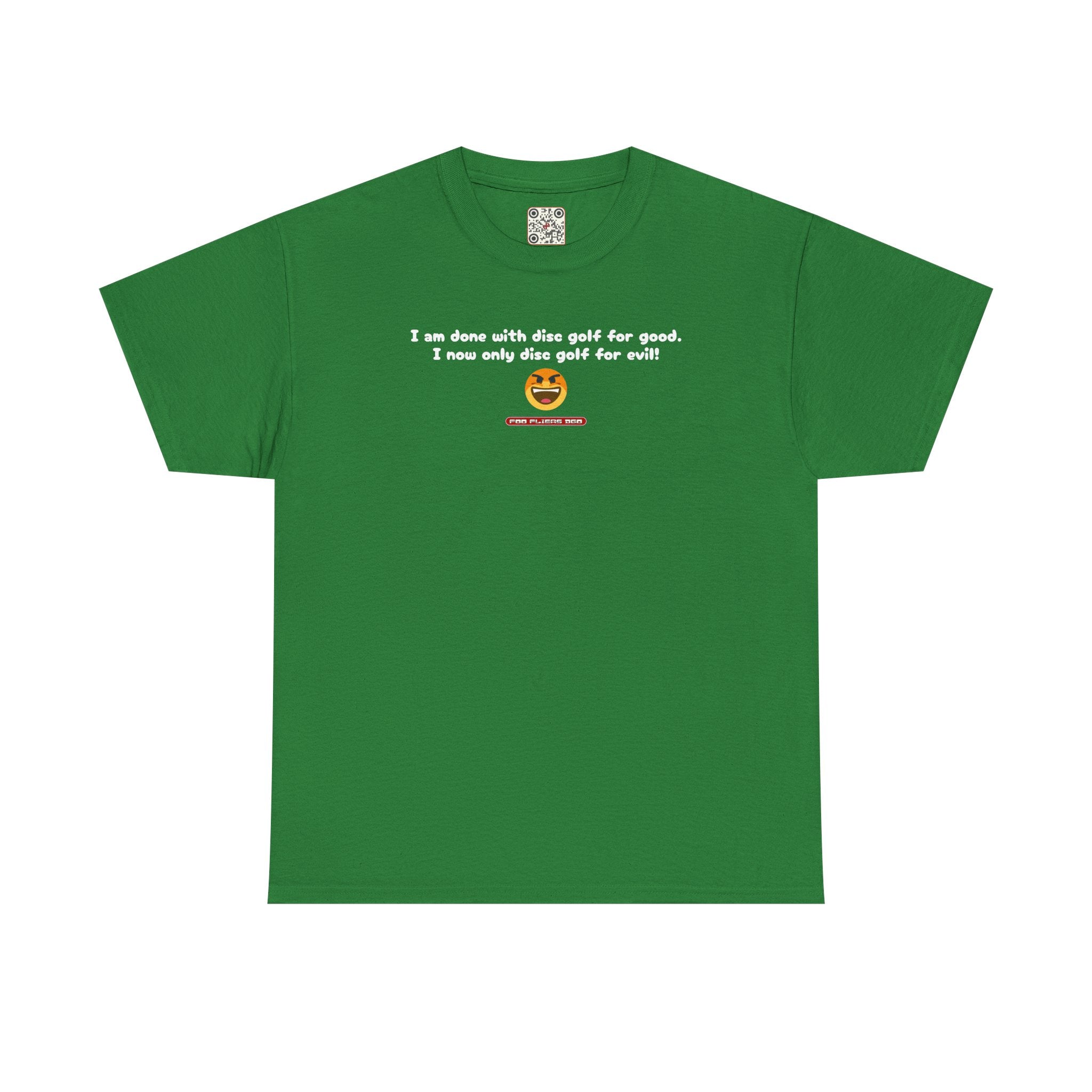 Load image into Gallery viewer, I am done with disc golf for good. I now only disc golf for evil! - Heavy Cotton Tee
