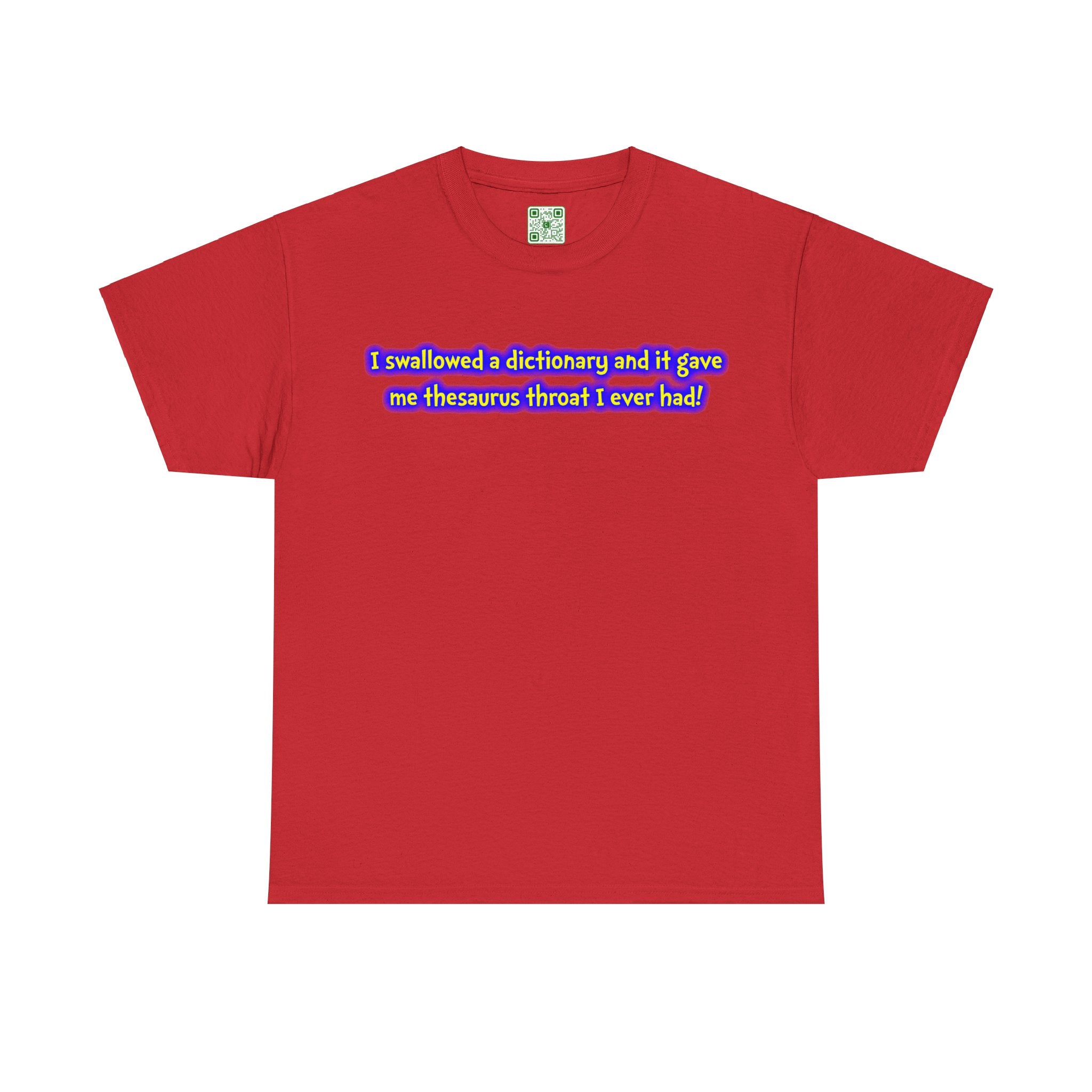 Load image into Gallery viewer, &quot;I swallowed a dictionary and it gave me thesaurus throat I ever had!&quot; - Heavy Cotton Tee
