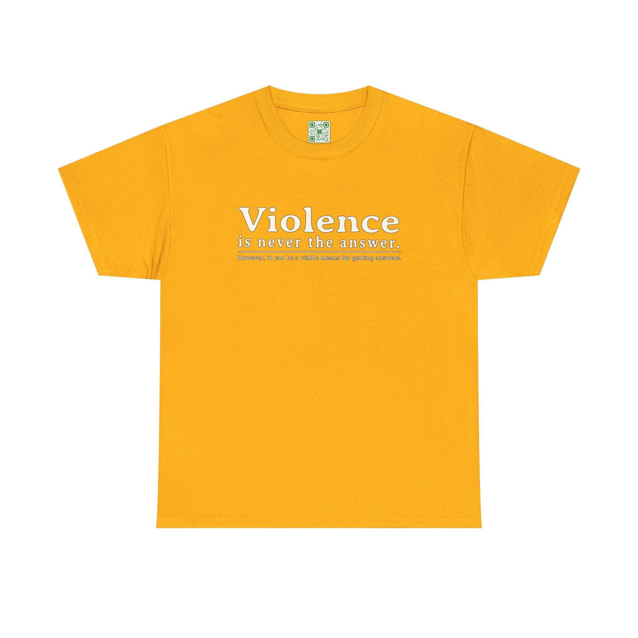 Load image into Gallery viewer, "Violence is never the answer. However, it can be a viable means to getting answers" - Heavy Cotton Tee
