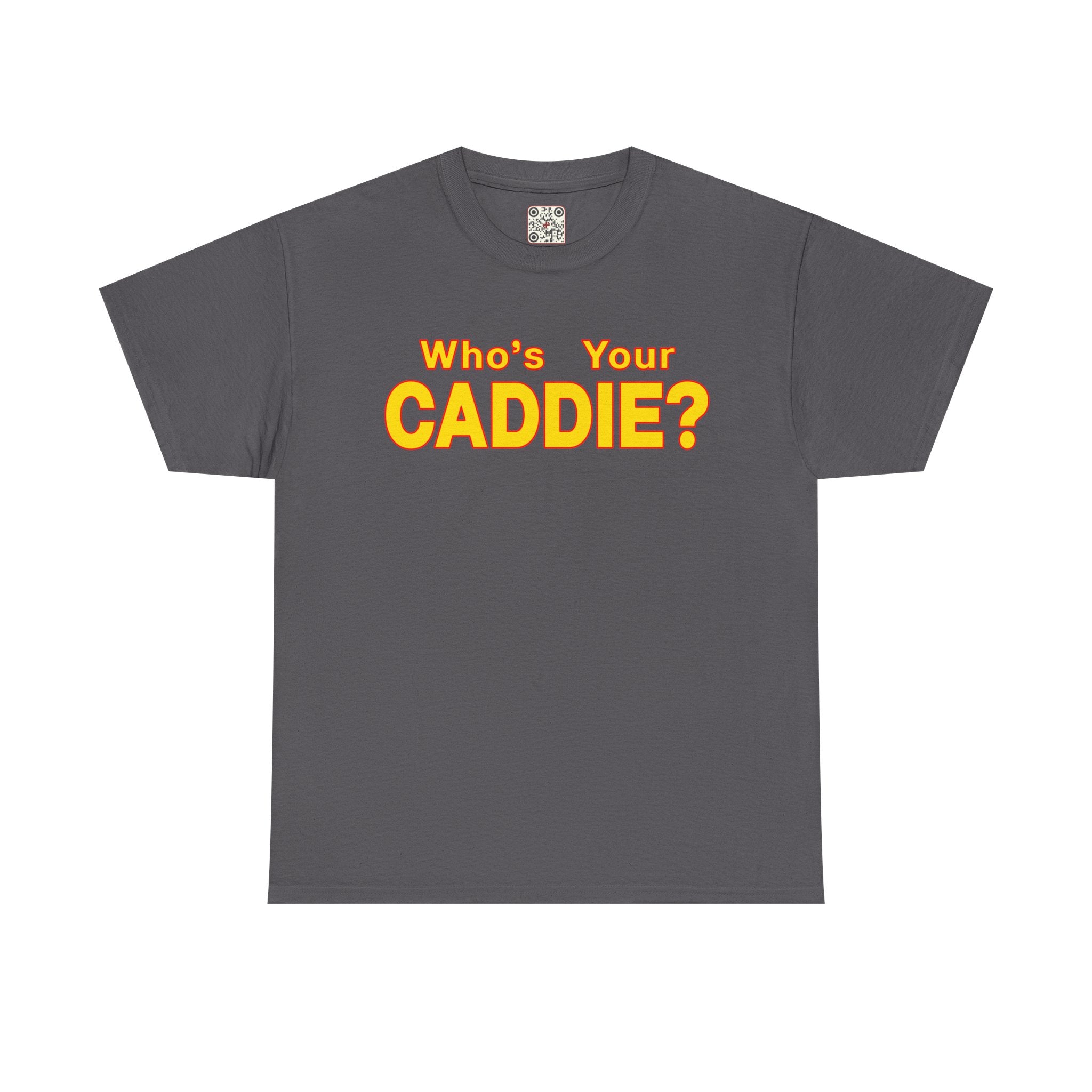 Load image into Gallery viewer, Who&#39;s your Caddy? - Heavy Cotton Tee
