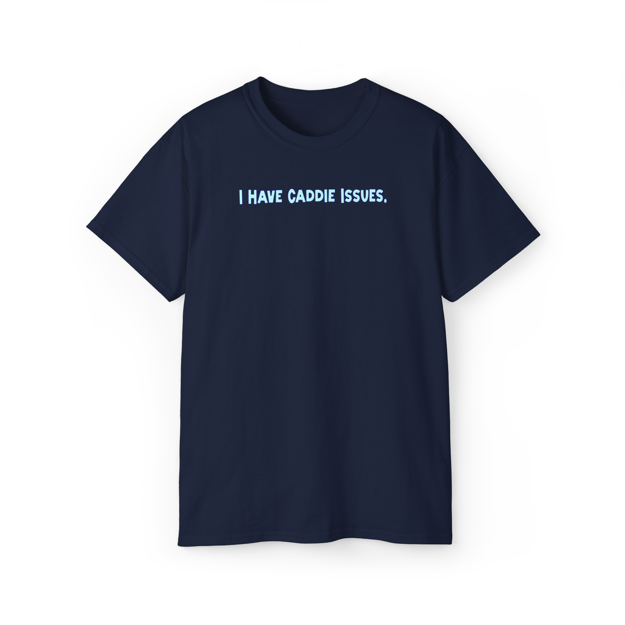 Load image into Gallery viewer, I Have Caddie Issues Tee Shirt
