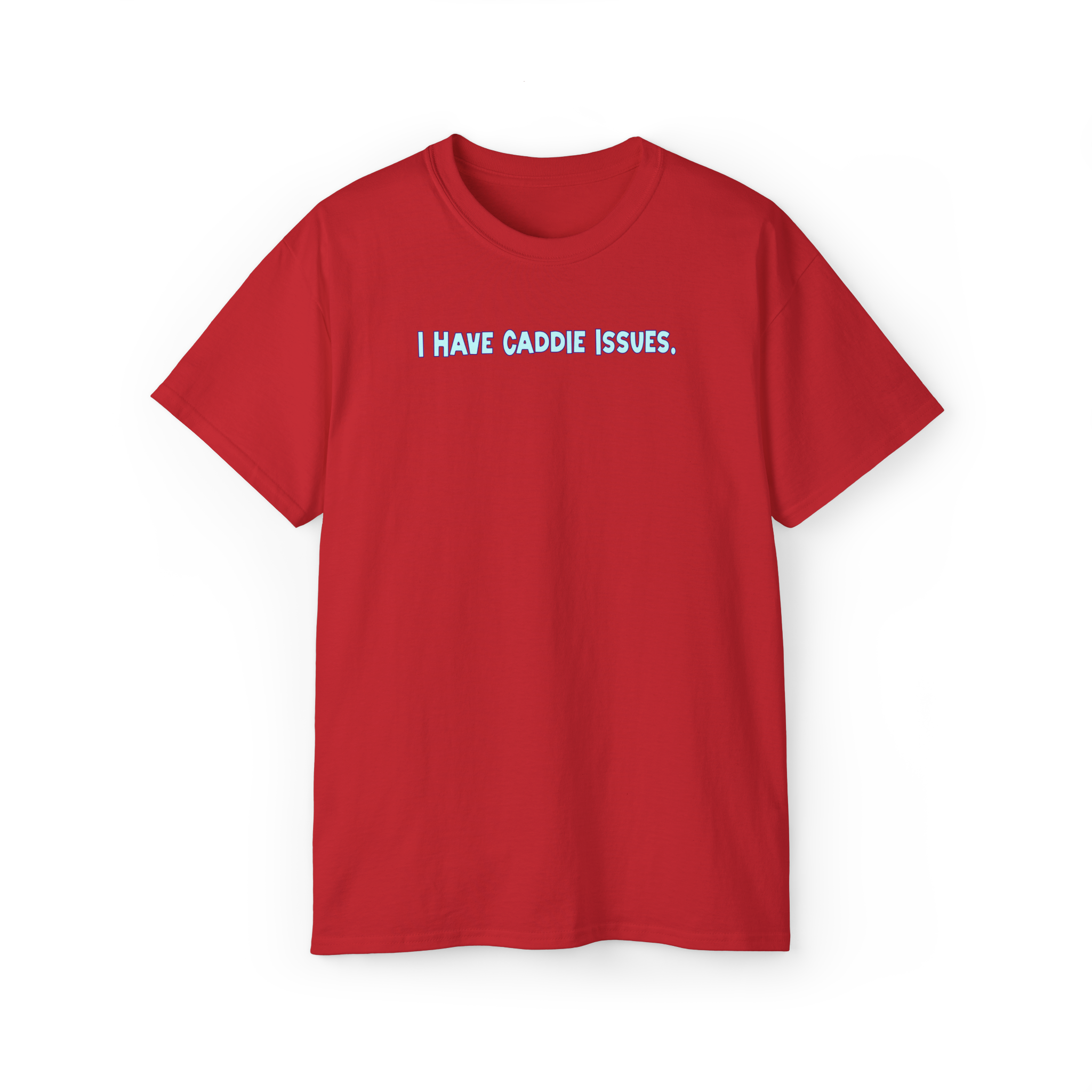 Load image into Gallery viewer, I Have Caddie Issues Tee Shirt
